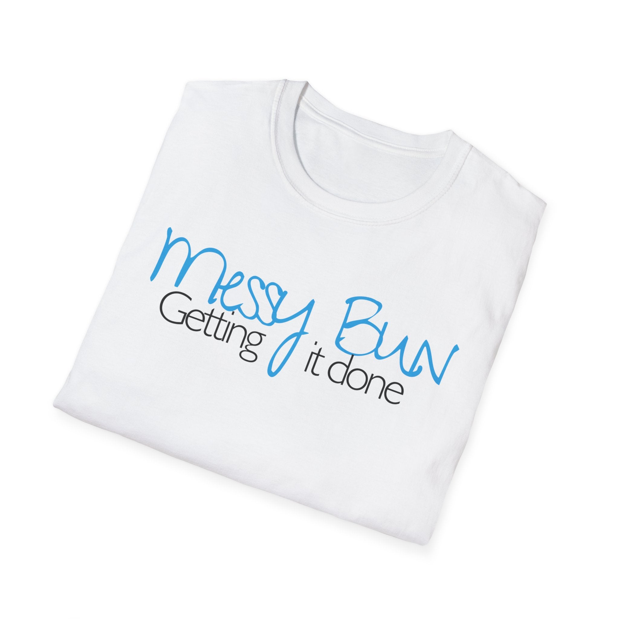 Messy Bun Getting It Done T-Shirt