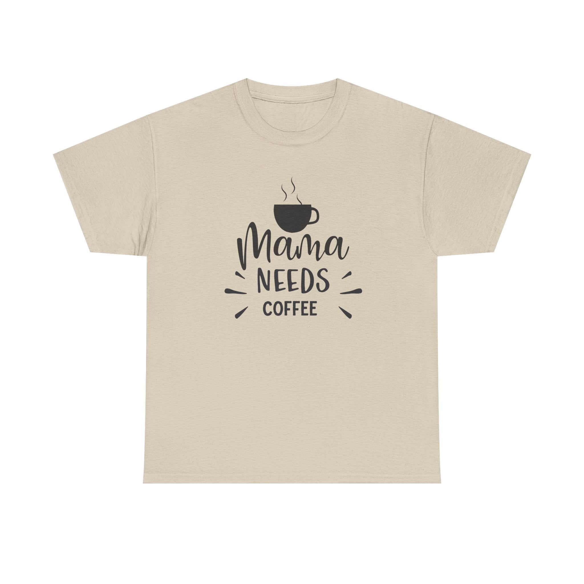 Mama Needs Coffee T-Shirt — Funny Mom Coffee Tee