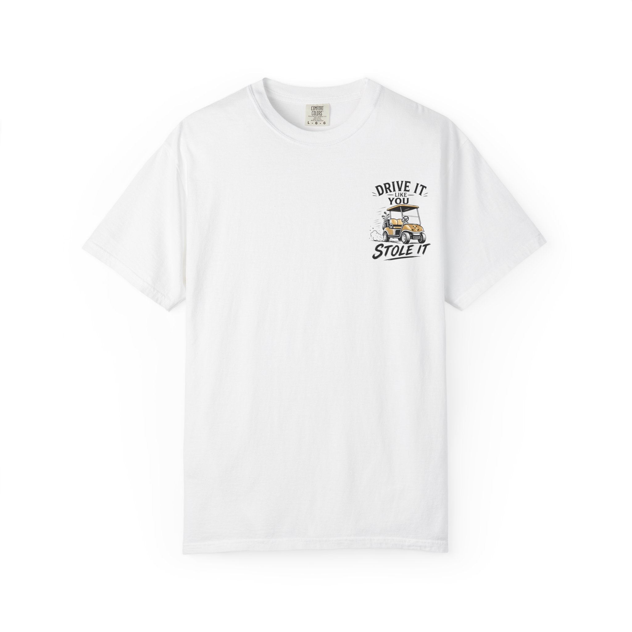 Drive It Like You Stole It T-Shirt