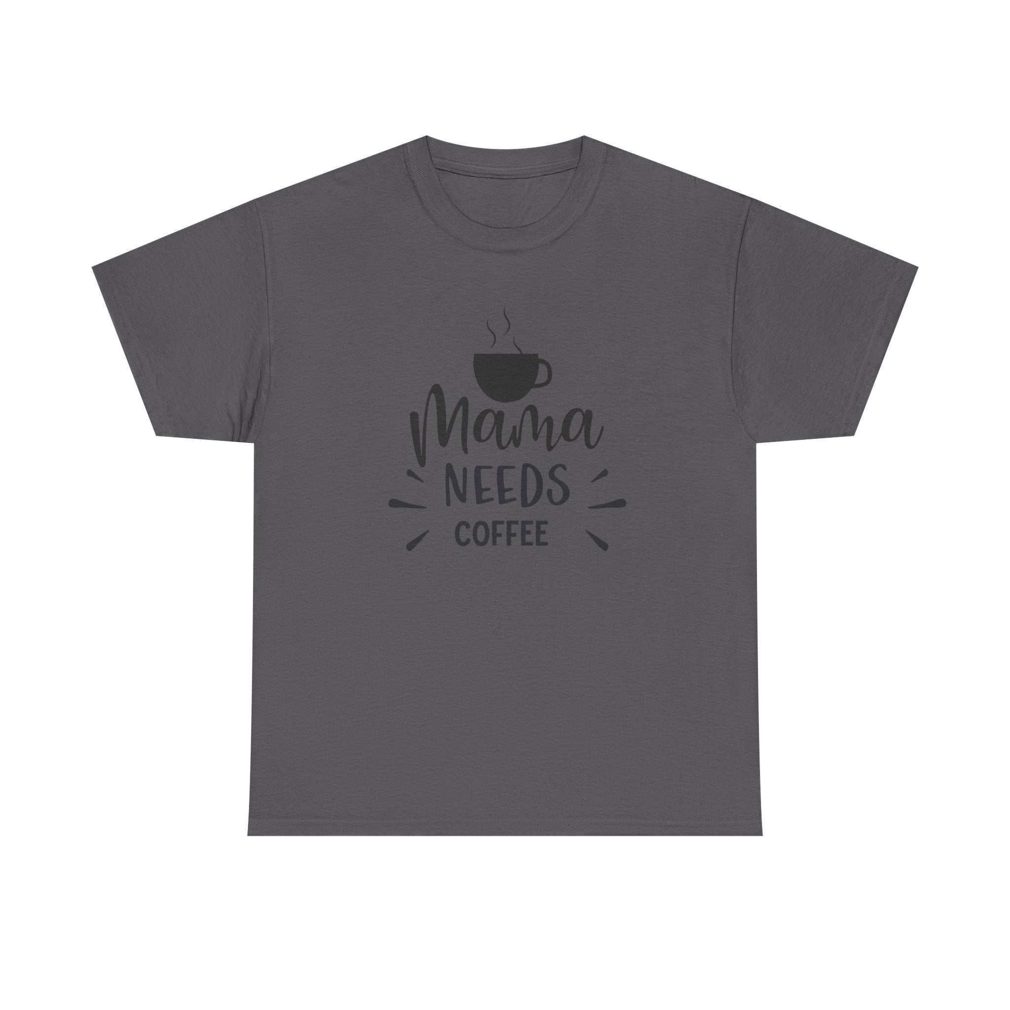 Mama Needs Coffee T-Shirt — Funny Mom Coffee Tee