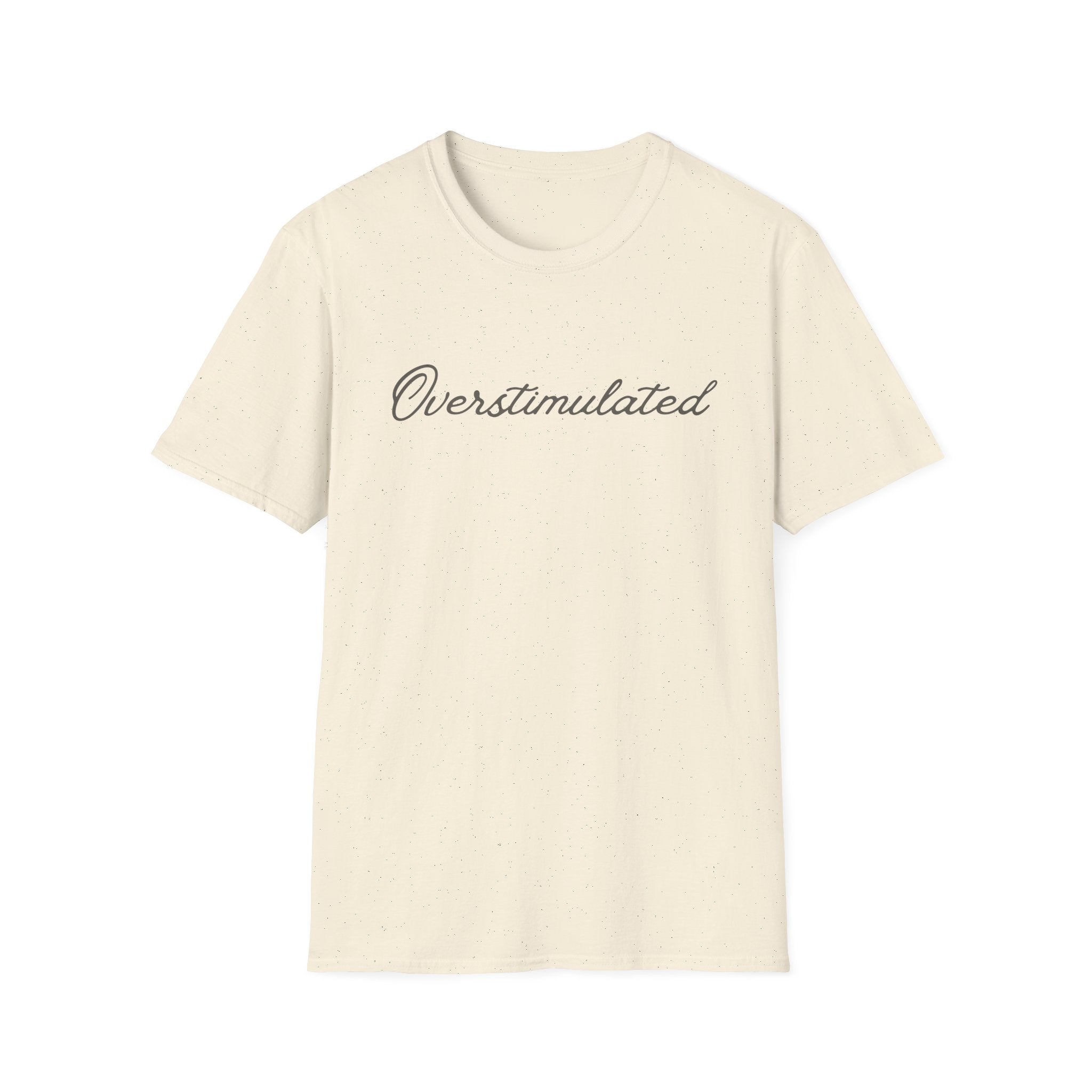 Overstimulated Script T-Shirt — Minimal Mental Health Tee