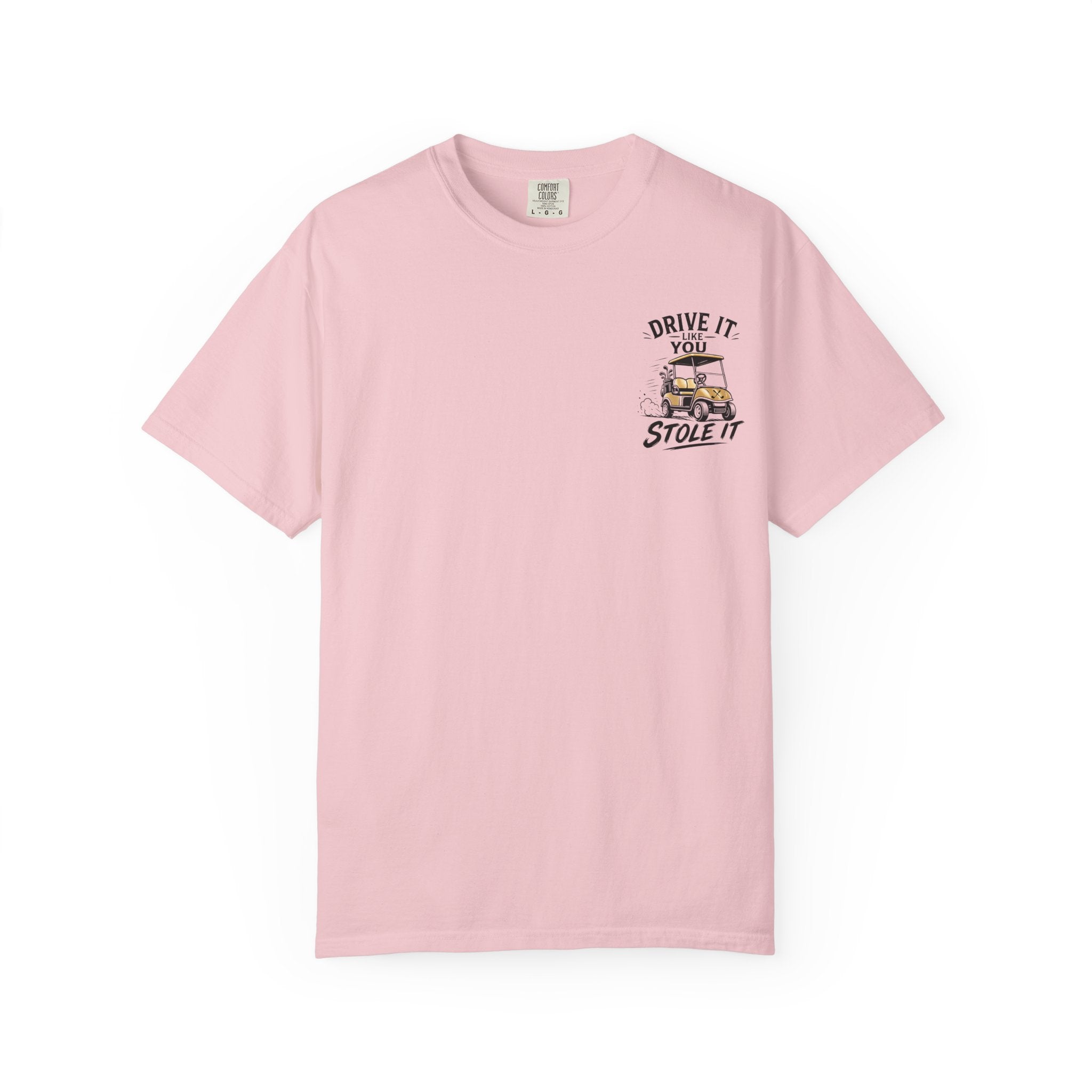 Drive It Like You Stole It T-Shirt