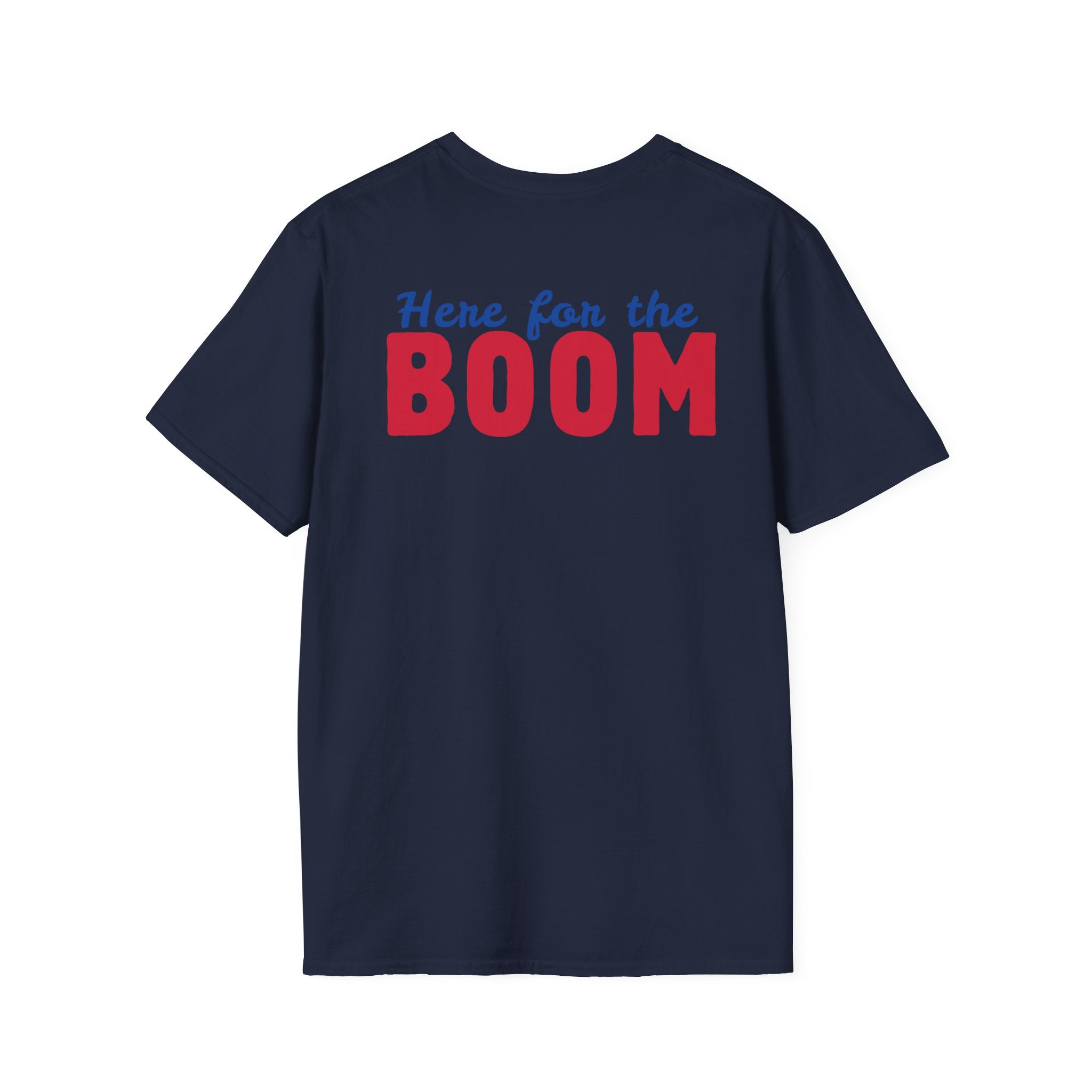Let Freedom Ring "Here for the Boom" T-Shirt