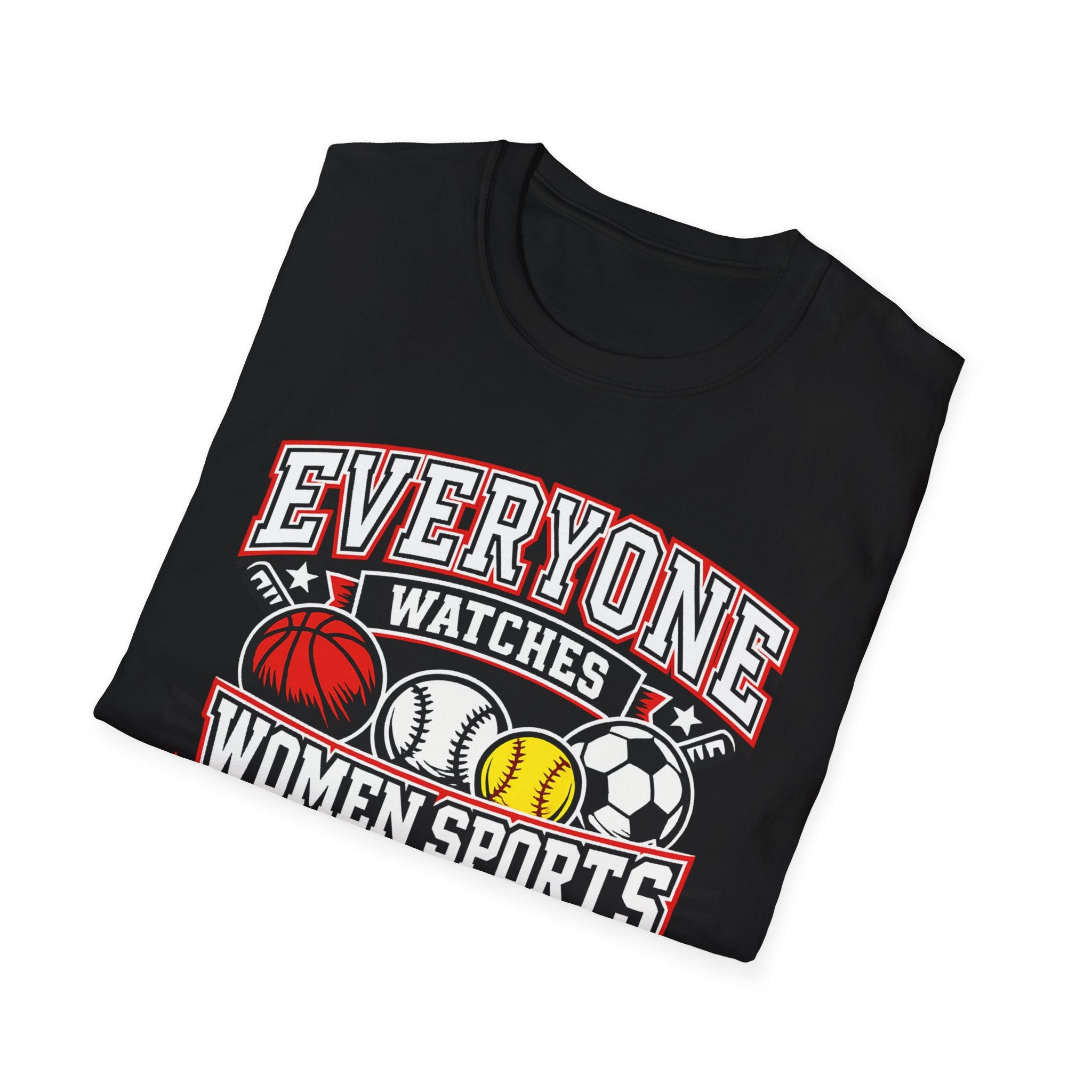 Everyone Watches Women Sports T-Shirt — Feminist Sports Fan Tee