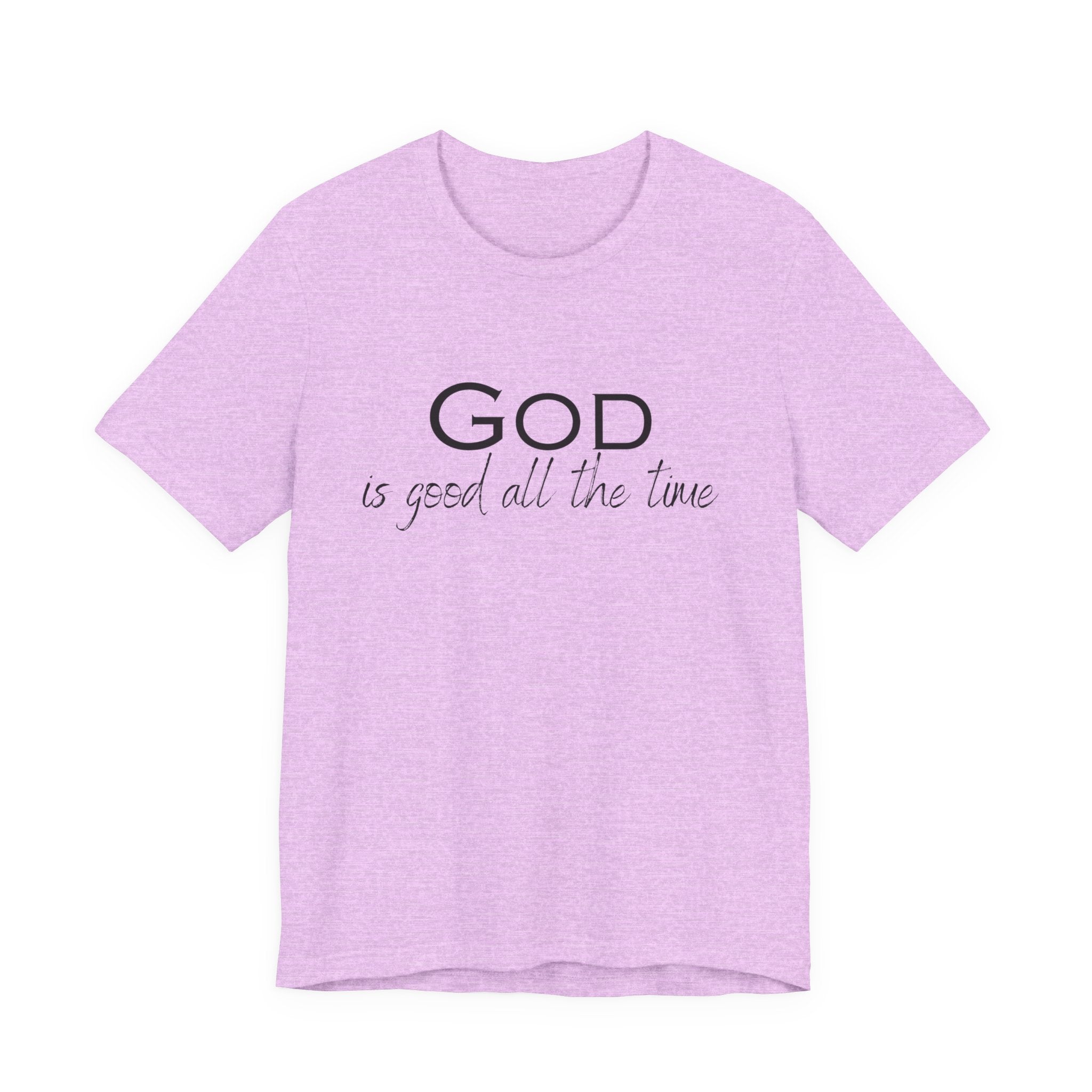 Christian Tee — "God is Good All the Time" Inspirational Shirt