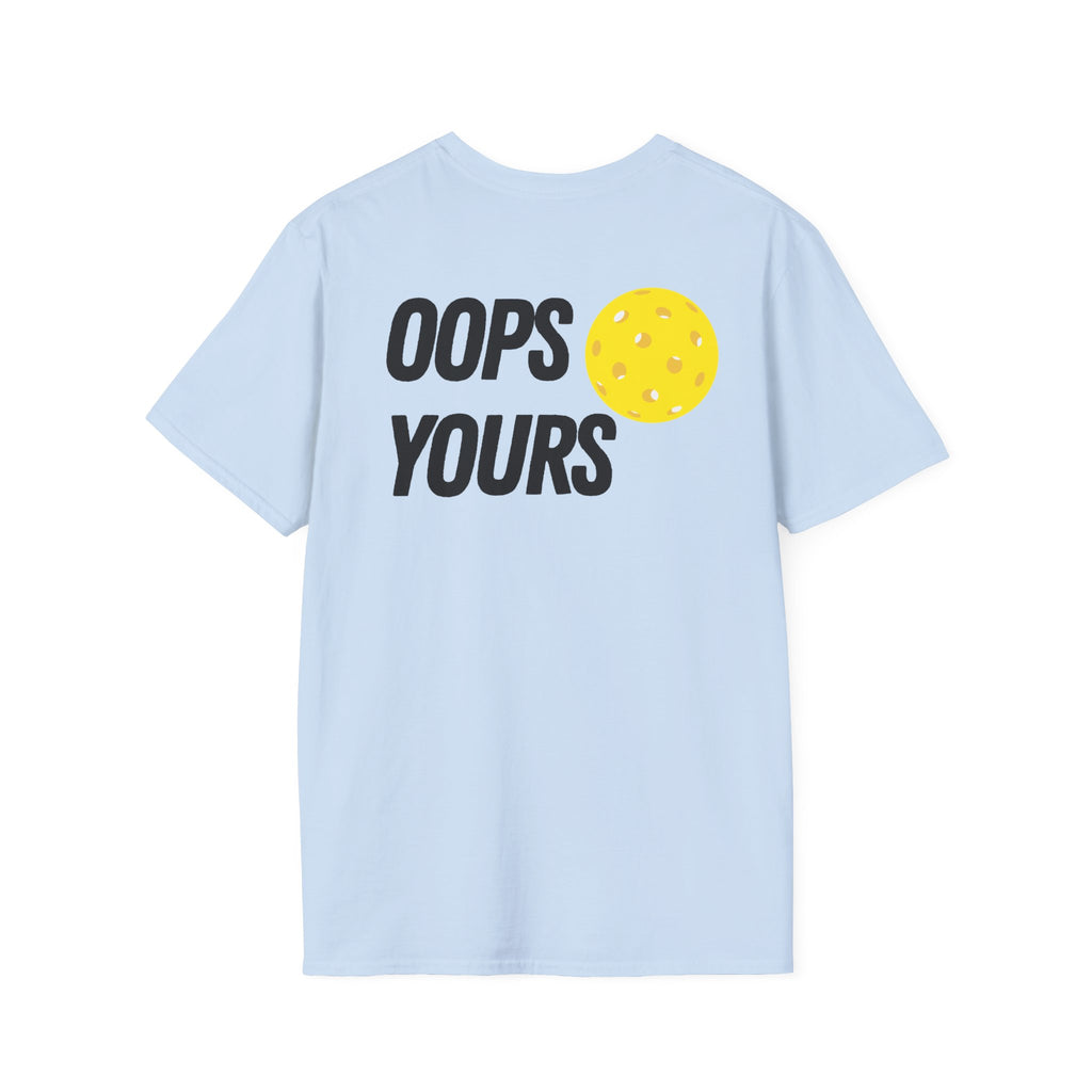 Got It / Oops Yours T-Shirt — Funny Pickleball shirt