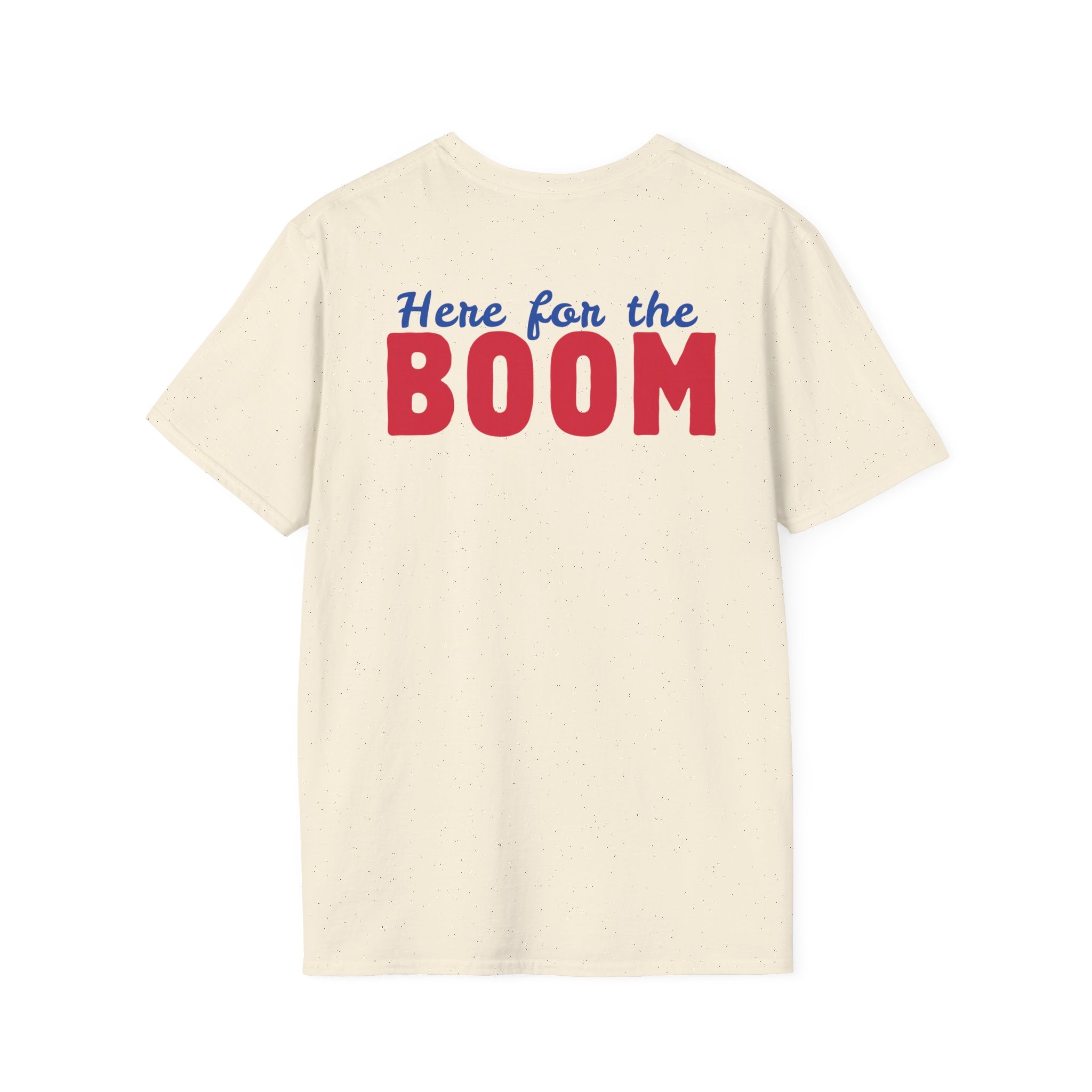 Let Freedom Ring "Here for the Boom" T-Shirt