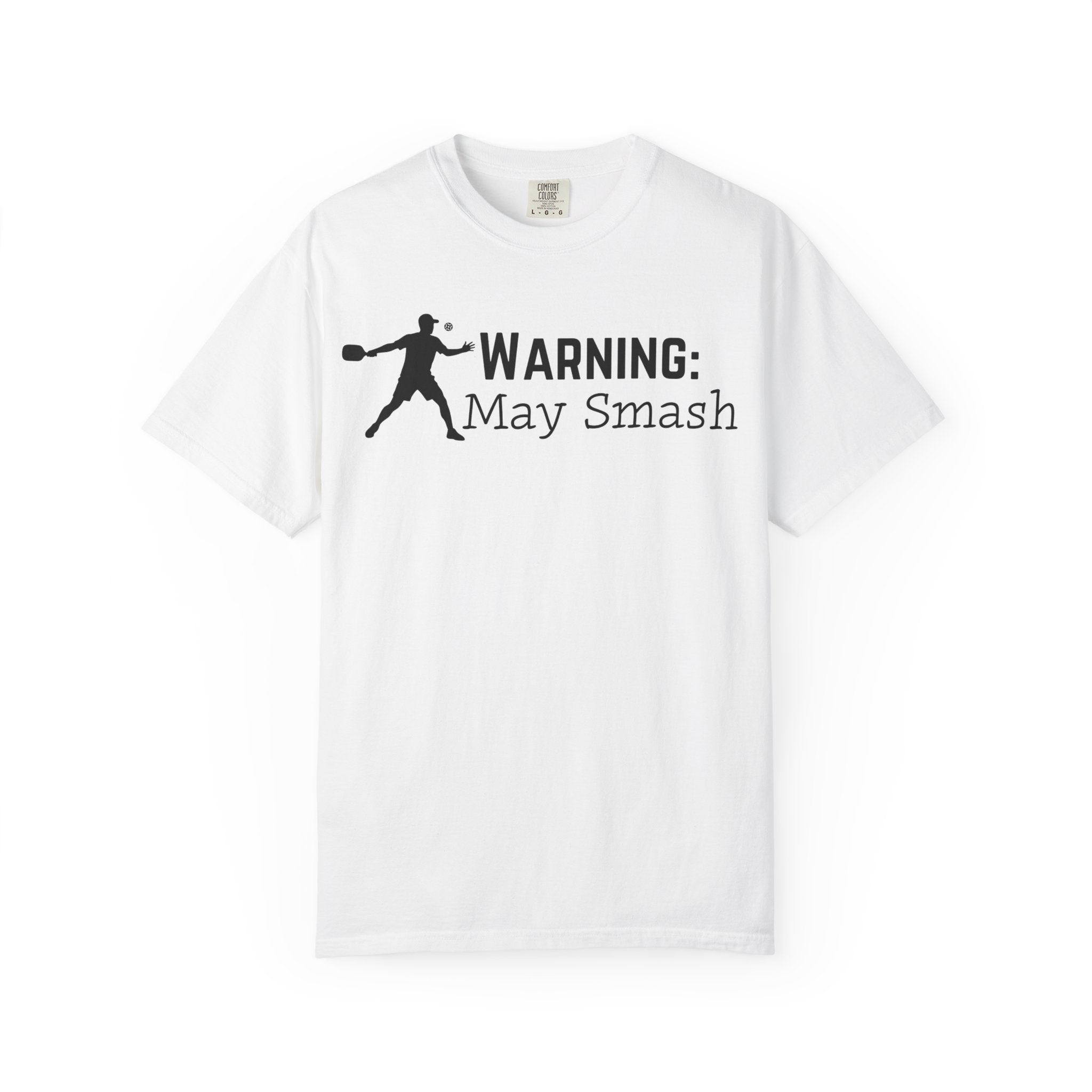 Warning: May Smash T-Shirt — Funny Pickleball tee shirt