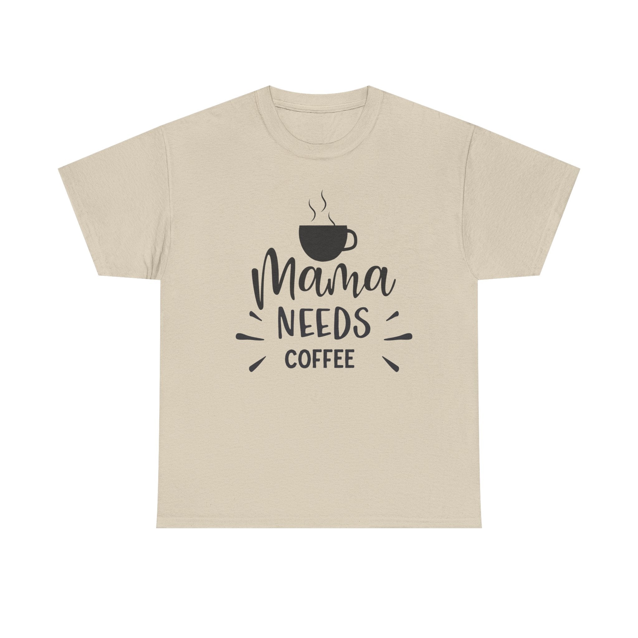 Mama Needs Coffee T-Shirt — Funny Mom Coffee Tee