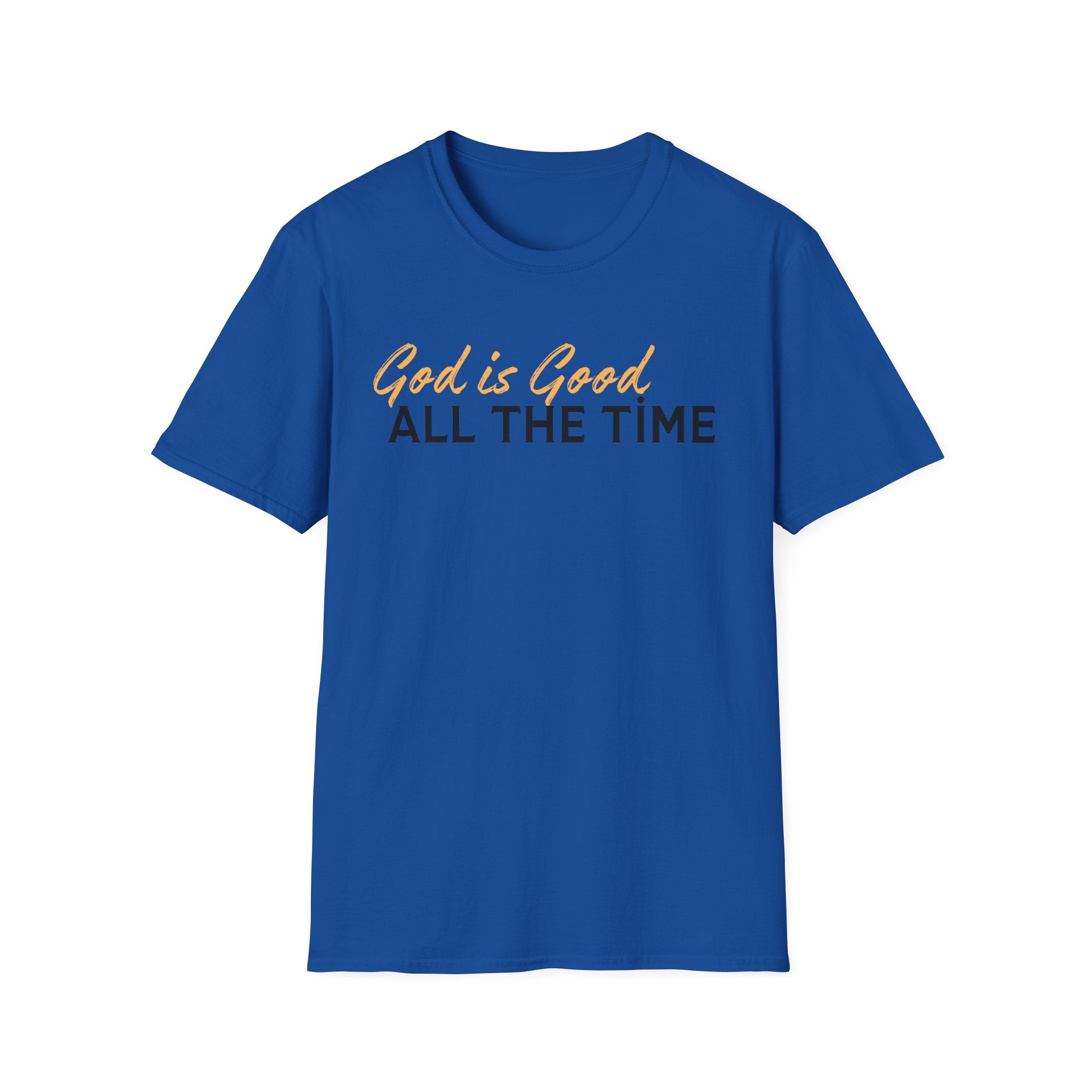 God Is Good All The Time T‑Shirt — Inspirational Christian Faith Tee