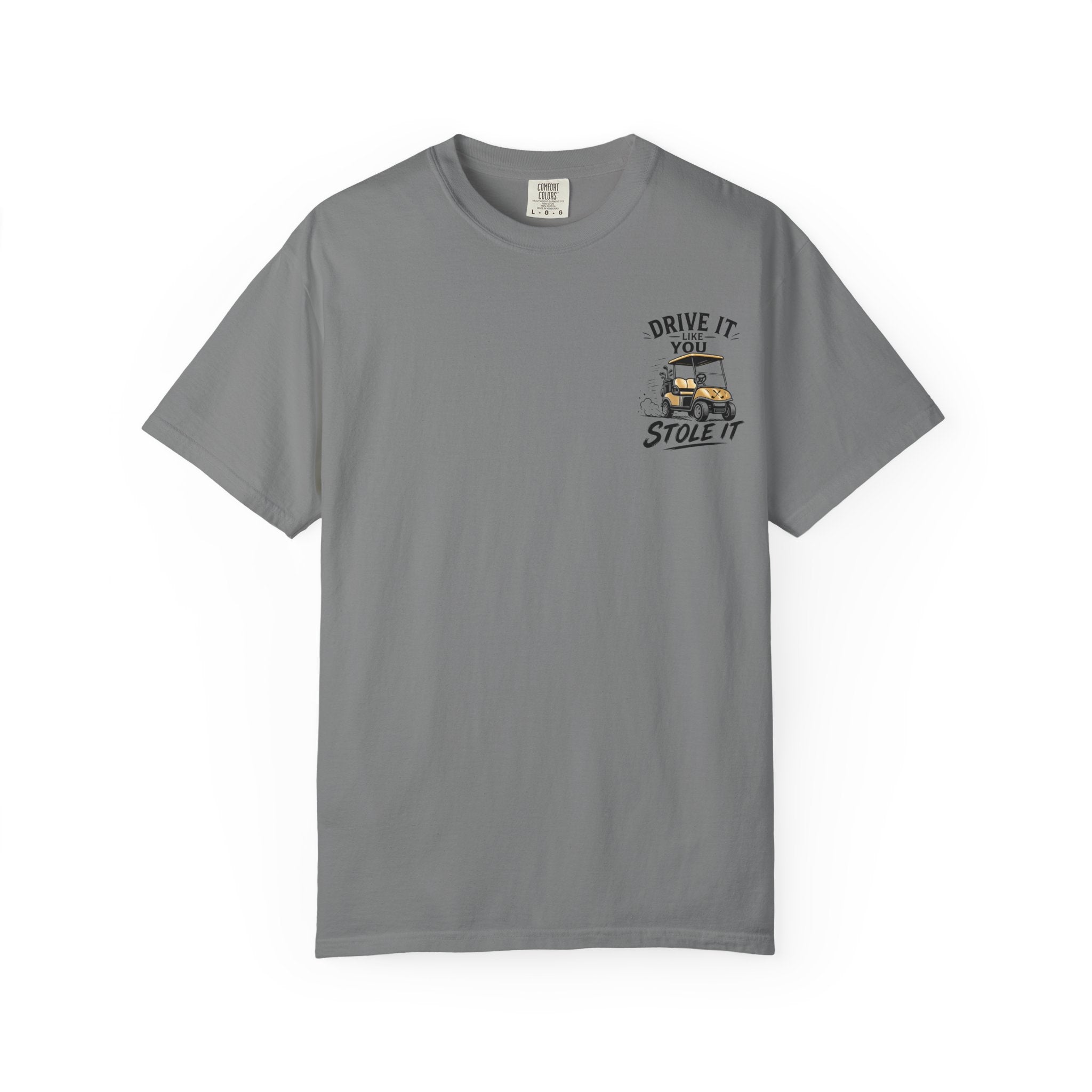 Drive It Like You Stole It T-Shirt