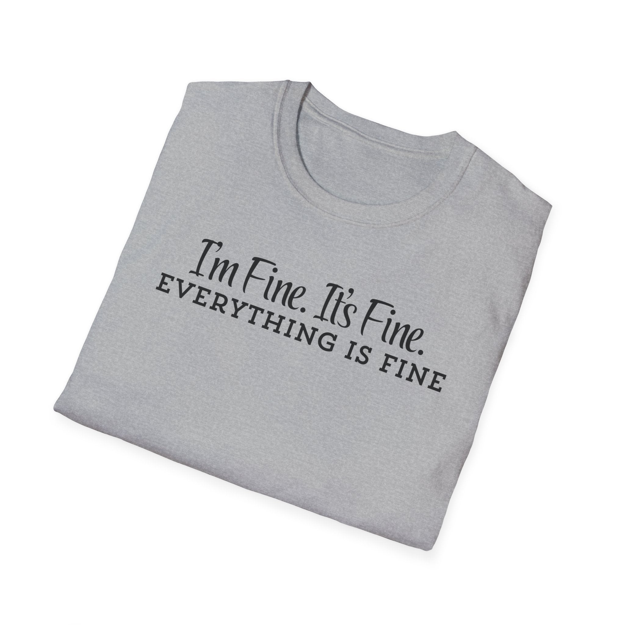 T-Shirt — “I’m Fine. It’s Fine. EVERYTHING IS FINE” Minimalist Funny Anxiety Tee