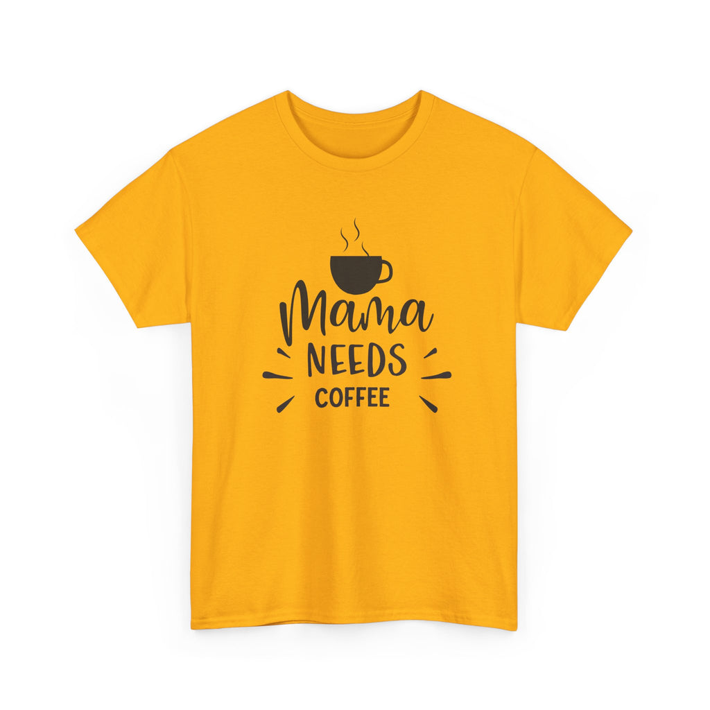 Mama Needs Coffee T-Shirt — Funny Mom Coffee Tee