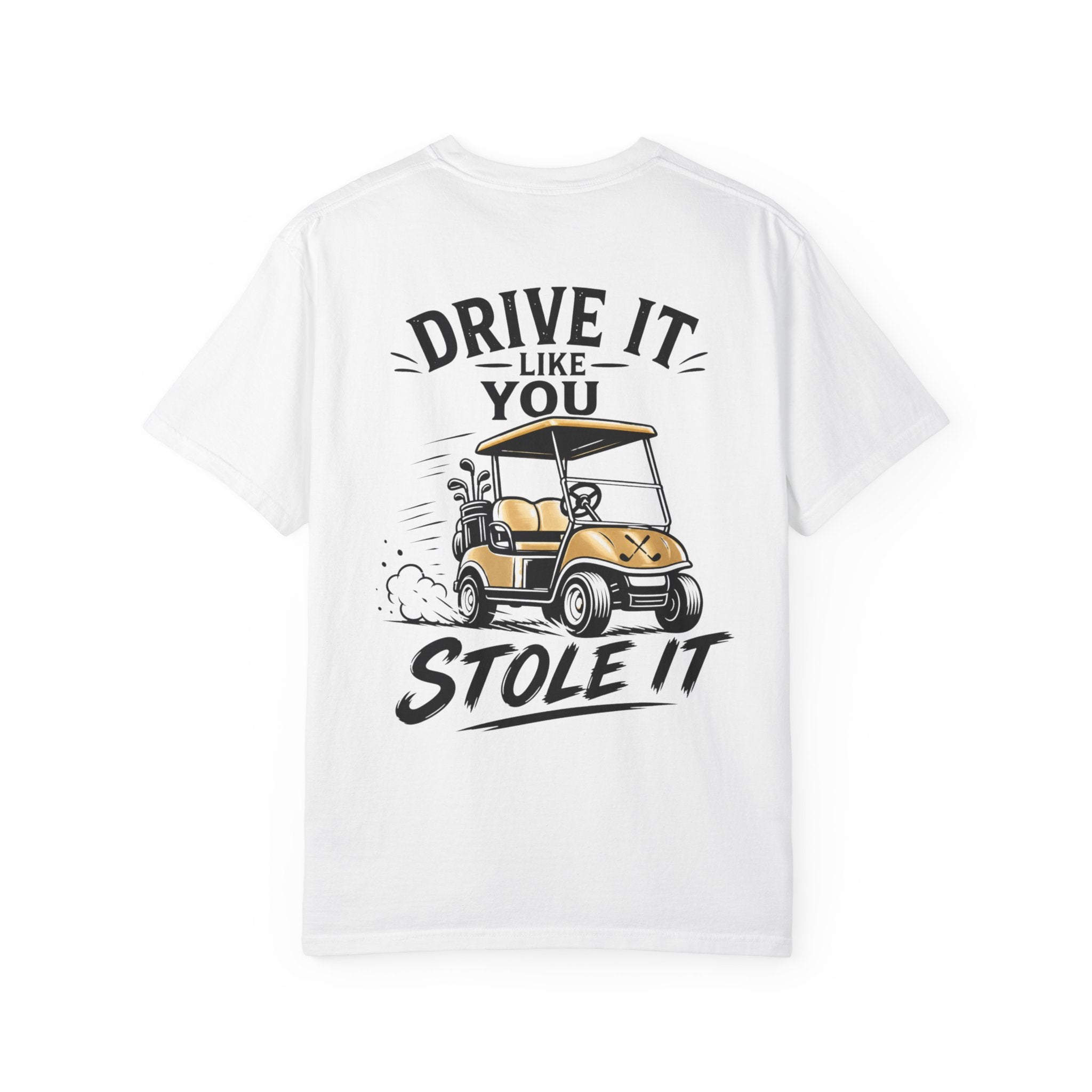 Drive It Like You Stole It T-Shirt