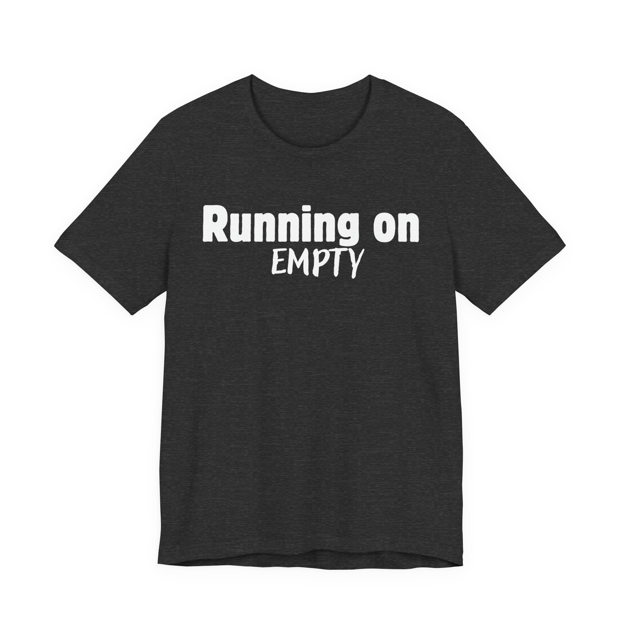 Running On Empty T‑Shirt — Funny Exhausted Graphic Tee