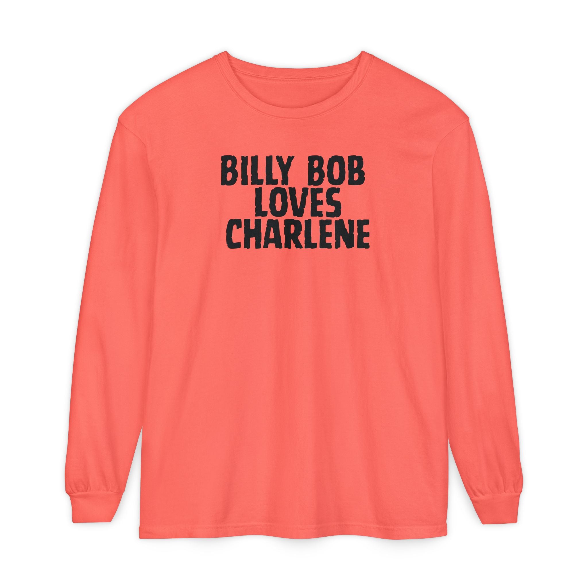 Billy Bob Loves Charlene Long Sleeve Tee