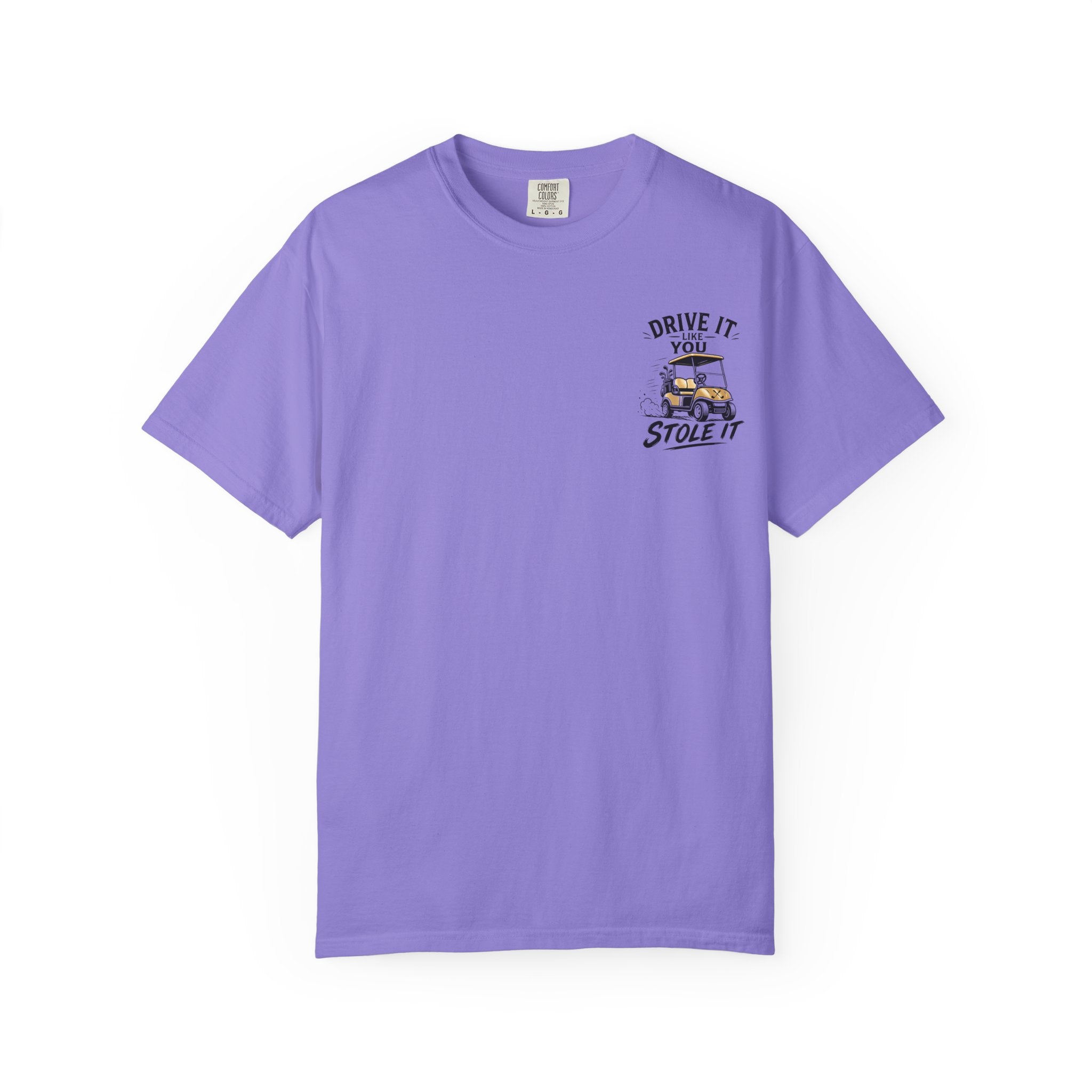Drive It Like You Stole It T-Shirt