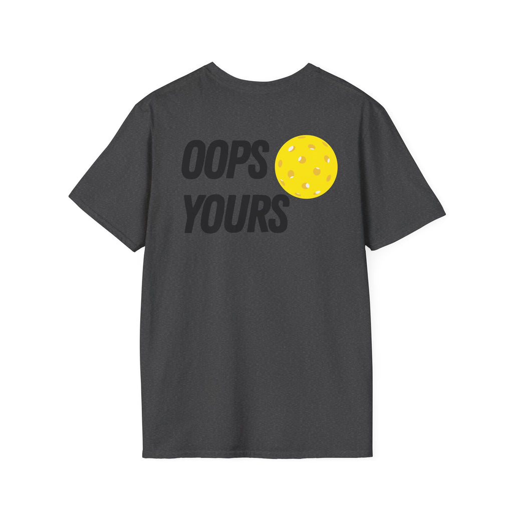 Got It / Oops Yours T-Shirt — Funny Pickleball shirt