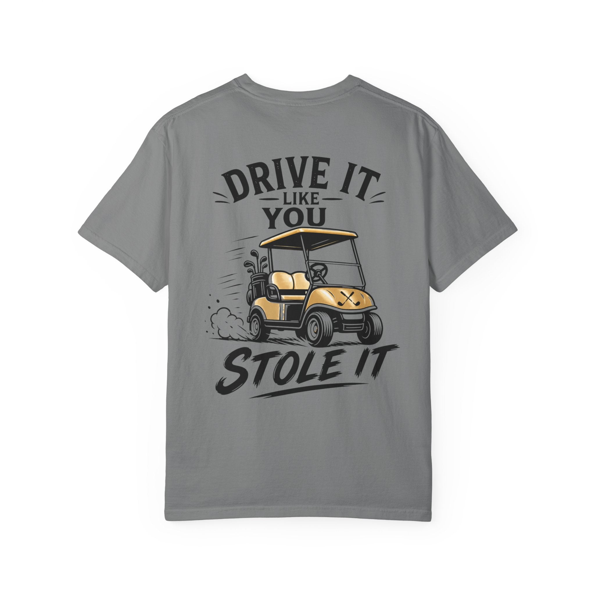 Drive It Like You Stole It T-Shirt