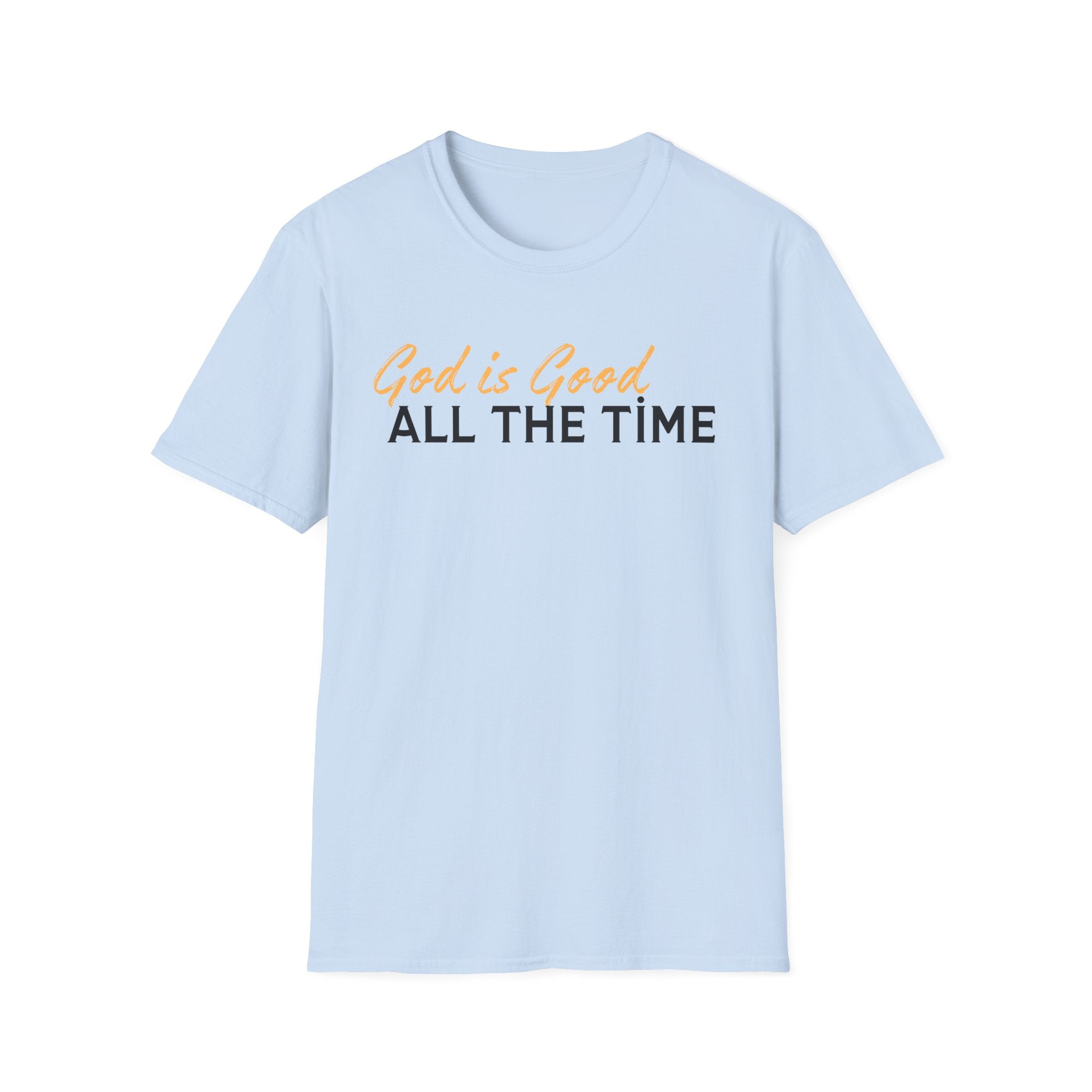 God Is Good All The Time T‑Shirt — Inspirational Christian Faith Tee