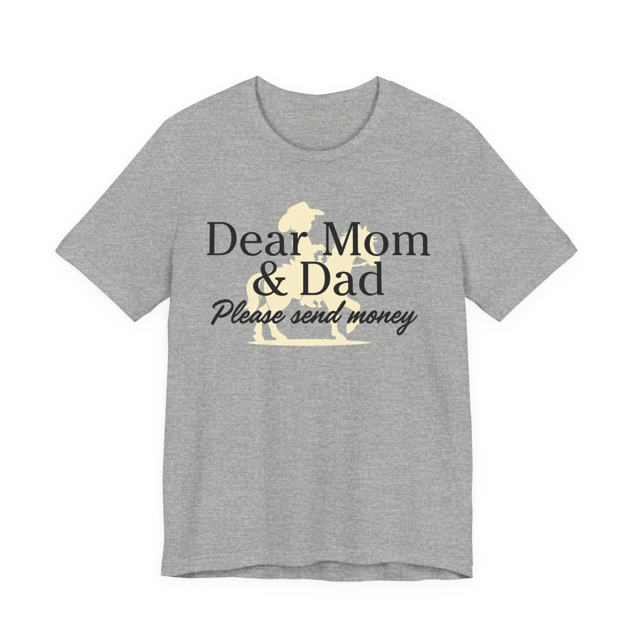 Dear Mom & Dad Please Send Money Tee — Funny Parent Donation T-Shirt