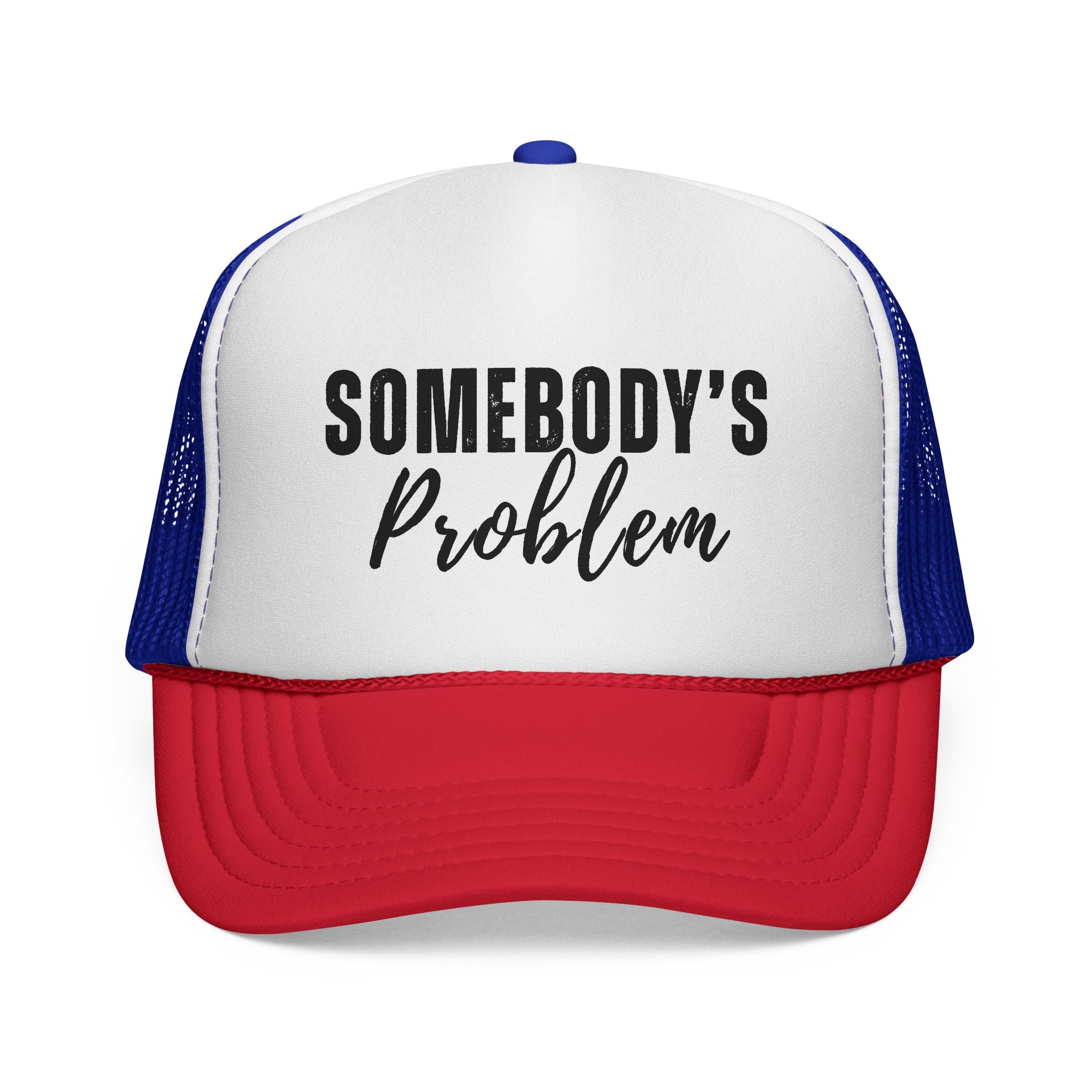 Somebody's Problem Trucker Cap — Funny Statement Mesh Hat