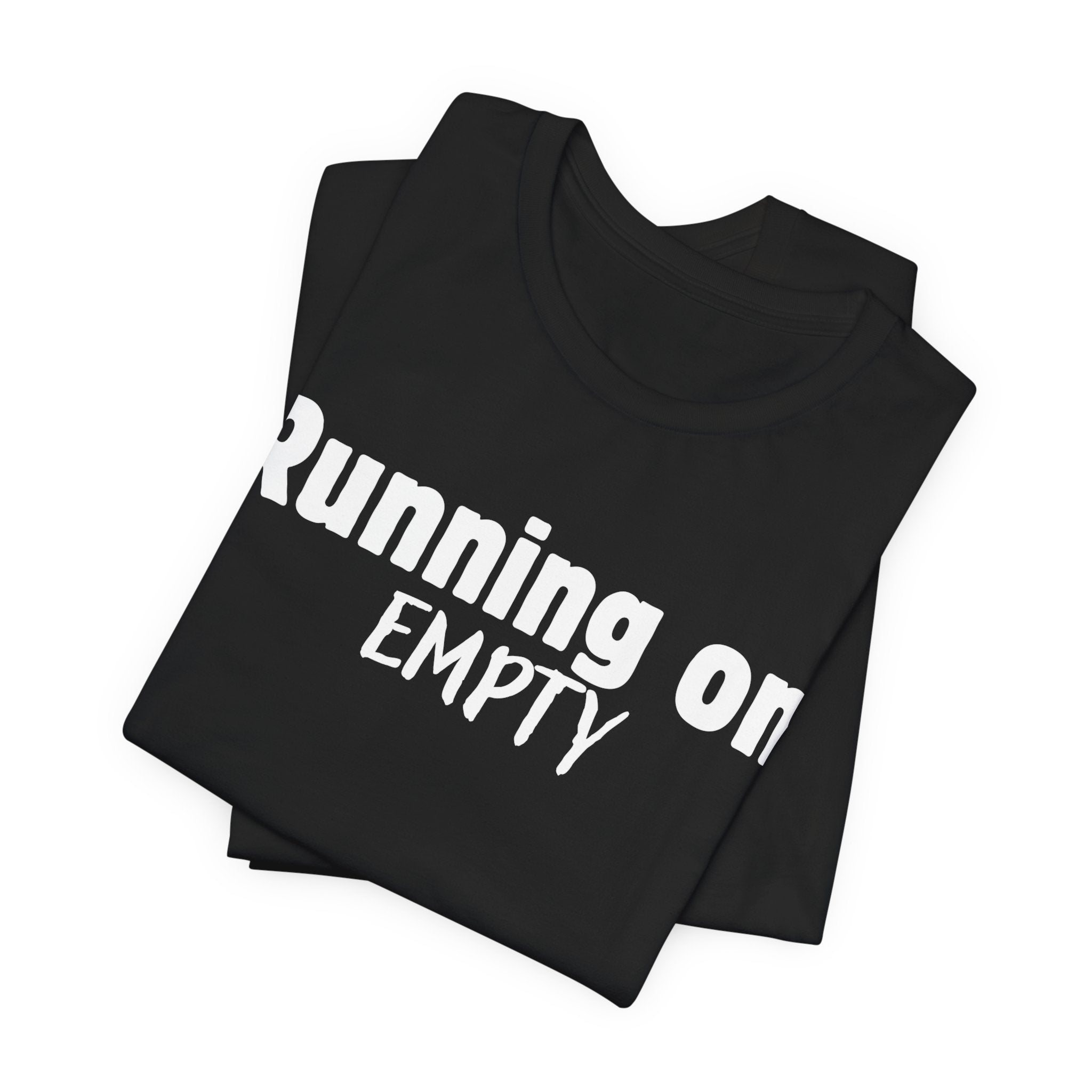 Running On Empty T‑Shirt — Funny Exhausted Graphic Tee