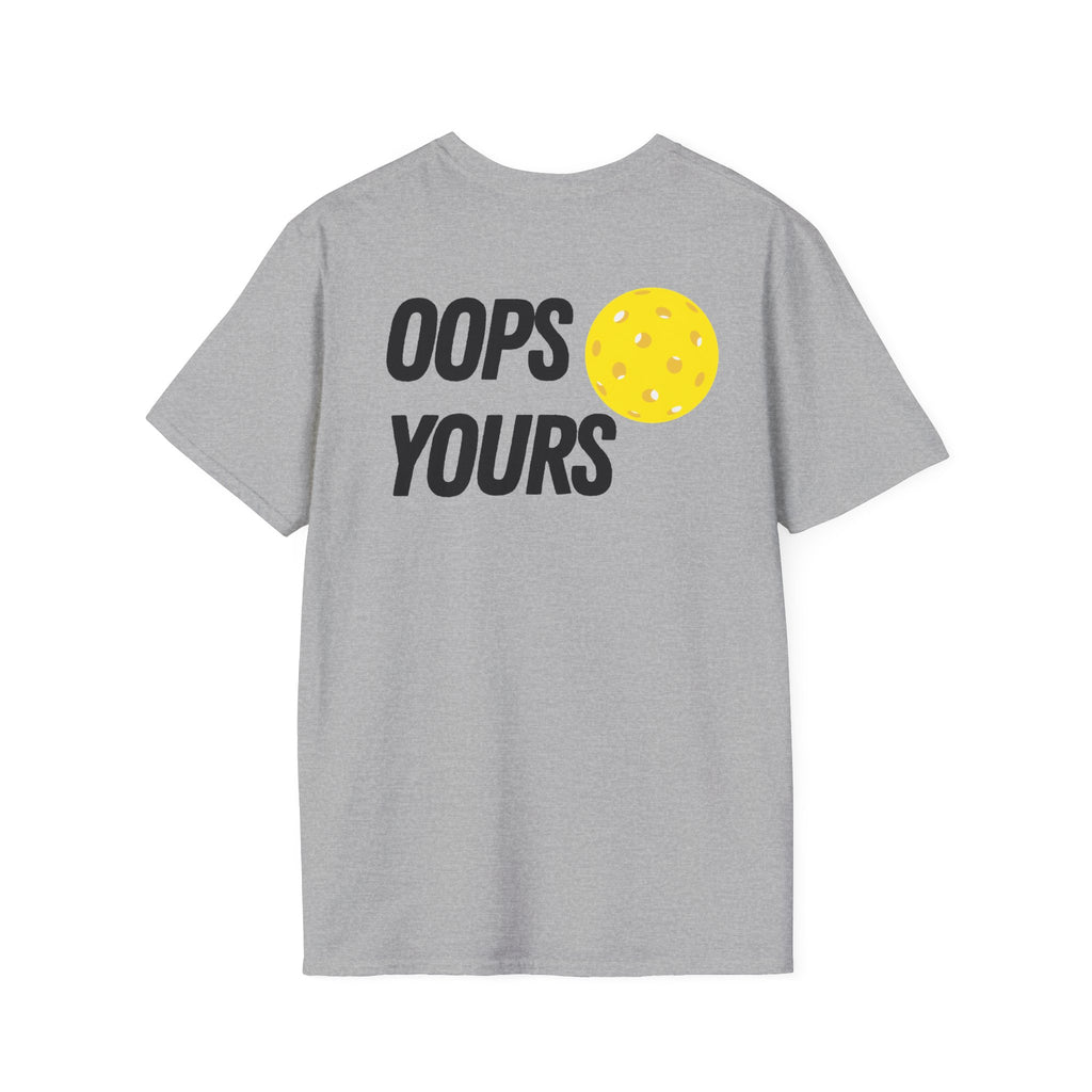 Got It / Oops Yours T-Shirt — Funny Pickleball shirt