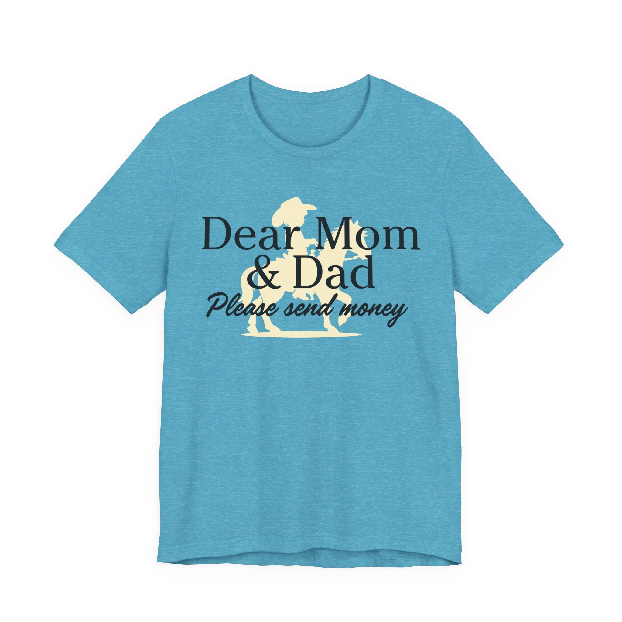 Dear Mom & Dad Please Send Money Tee — Funny Parent Donation T-Shirt