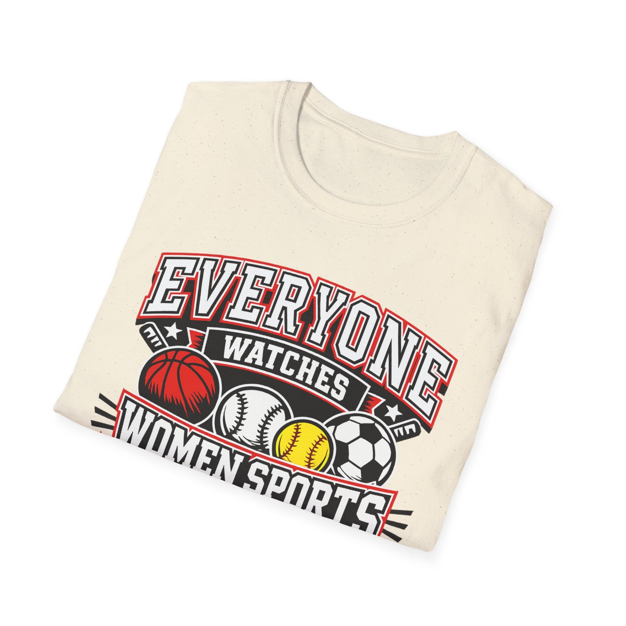 Everyone Watches Women Sports T-Shirt — Feminist Sports Fan Tee