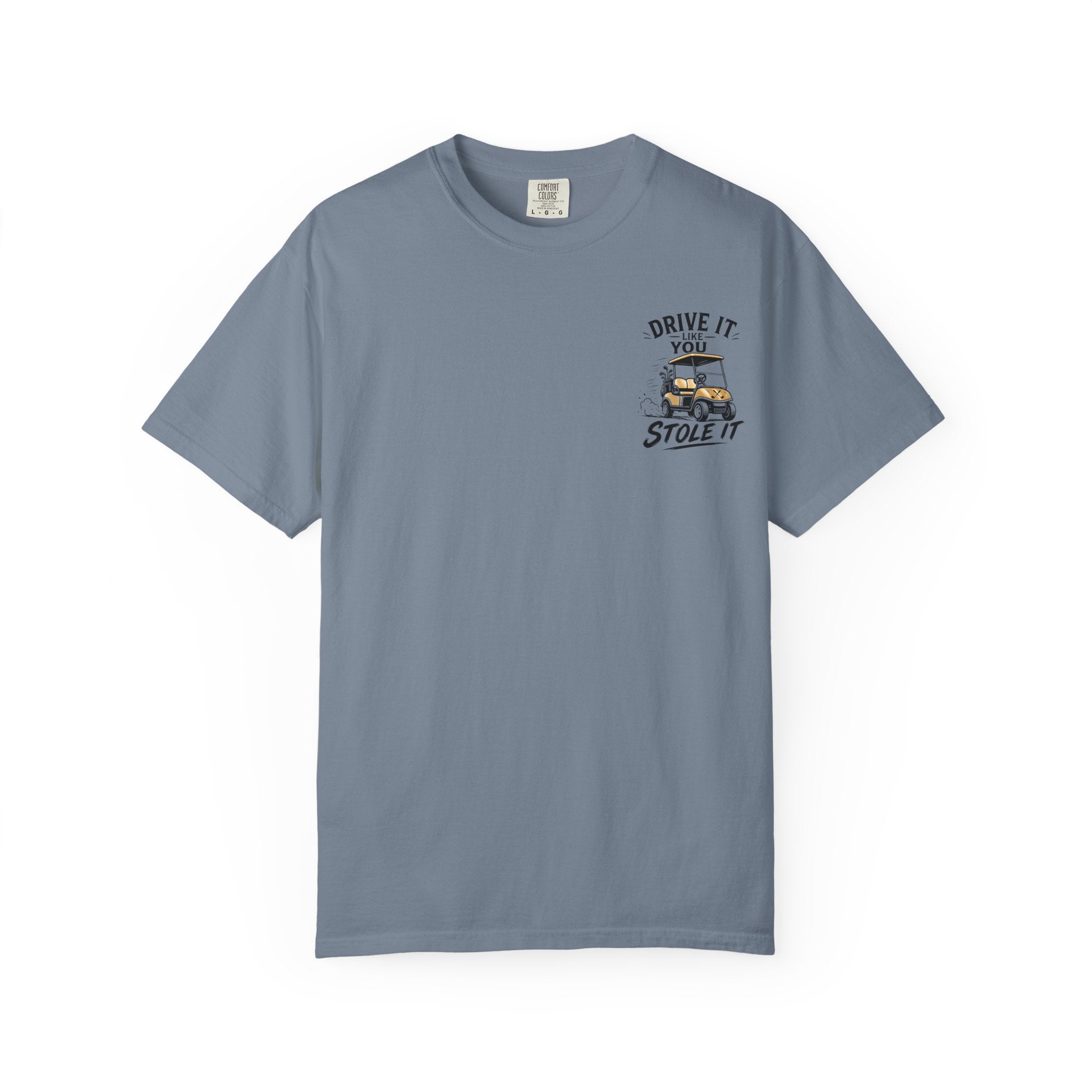Drive It Like You Stole It T-Shirt