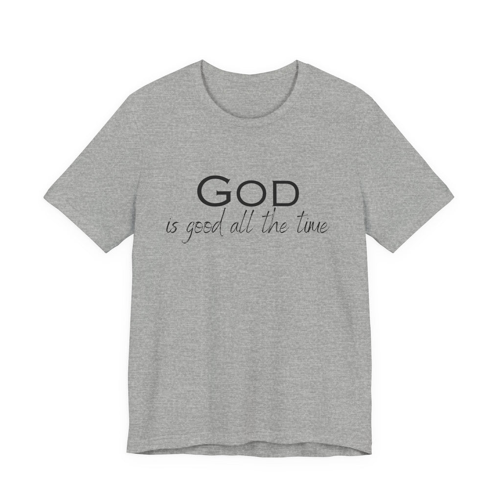 Christian Tee — "God is Good All the Time" Inspirational Shirt