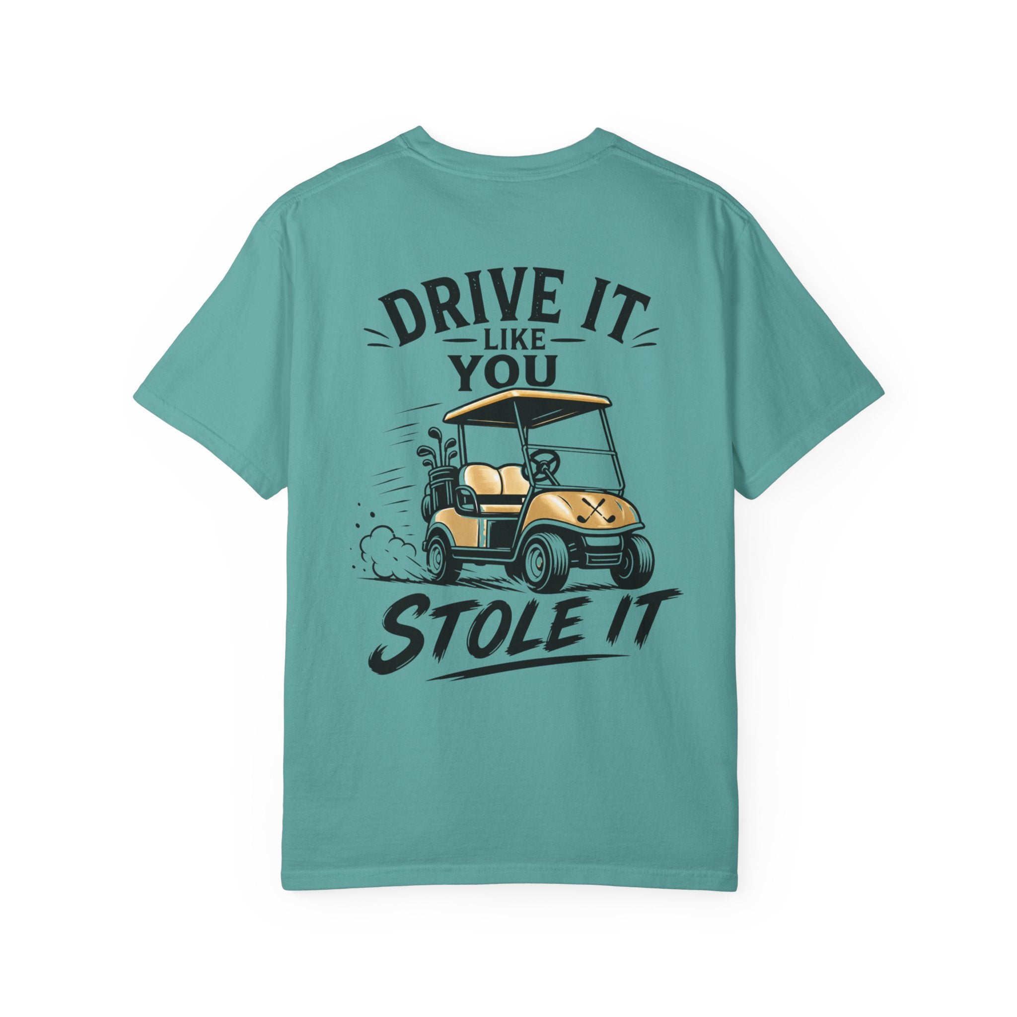 Drive It Like You Stole It T-Shirt