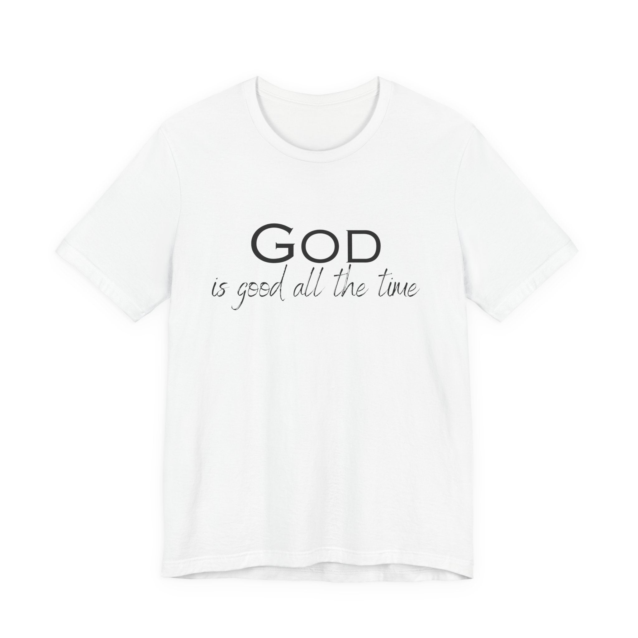 Christian Tee — "God is Good All the Time" Inspirational Shirt