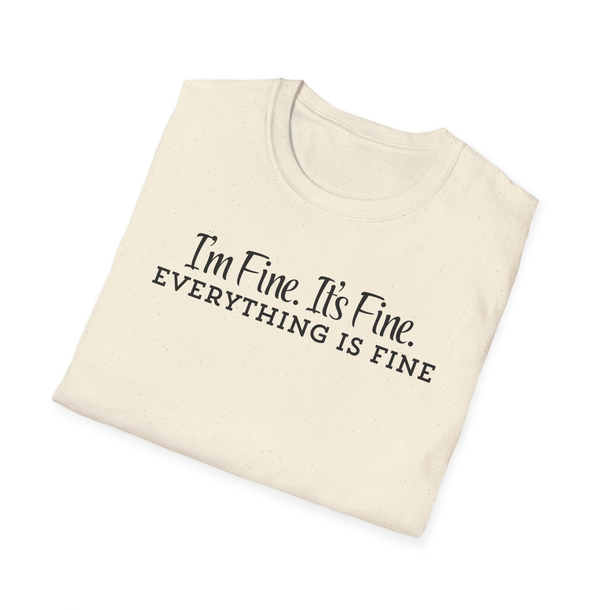 T-Shirt — “I’m Fine. It’s Fine. EVERYTHING IS FINE” Minimalist Funny Anxiety Tee