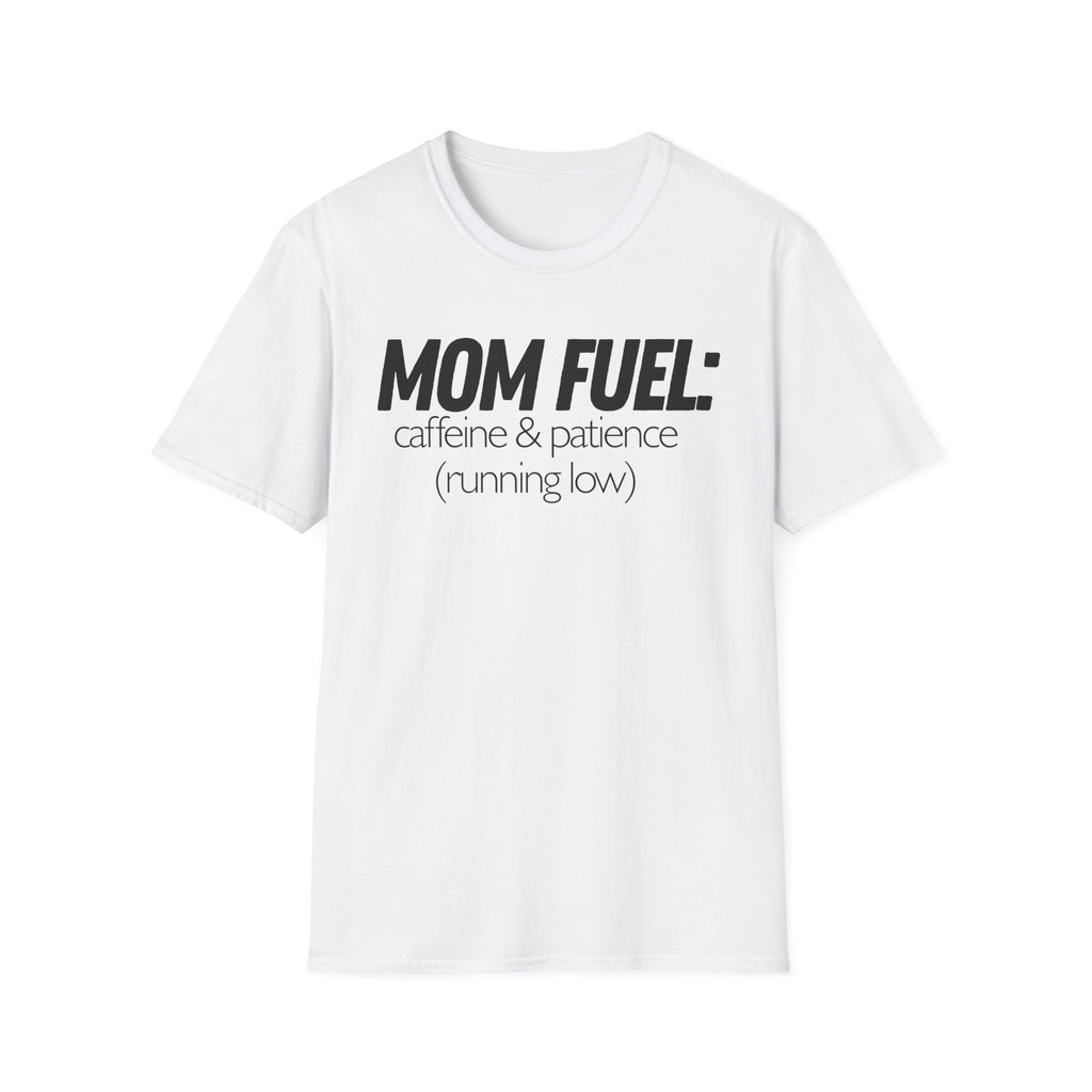 Mom Fuel T-Shirt — “caffeine & patience (running low)” Funny Mom Tee
