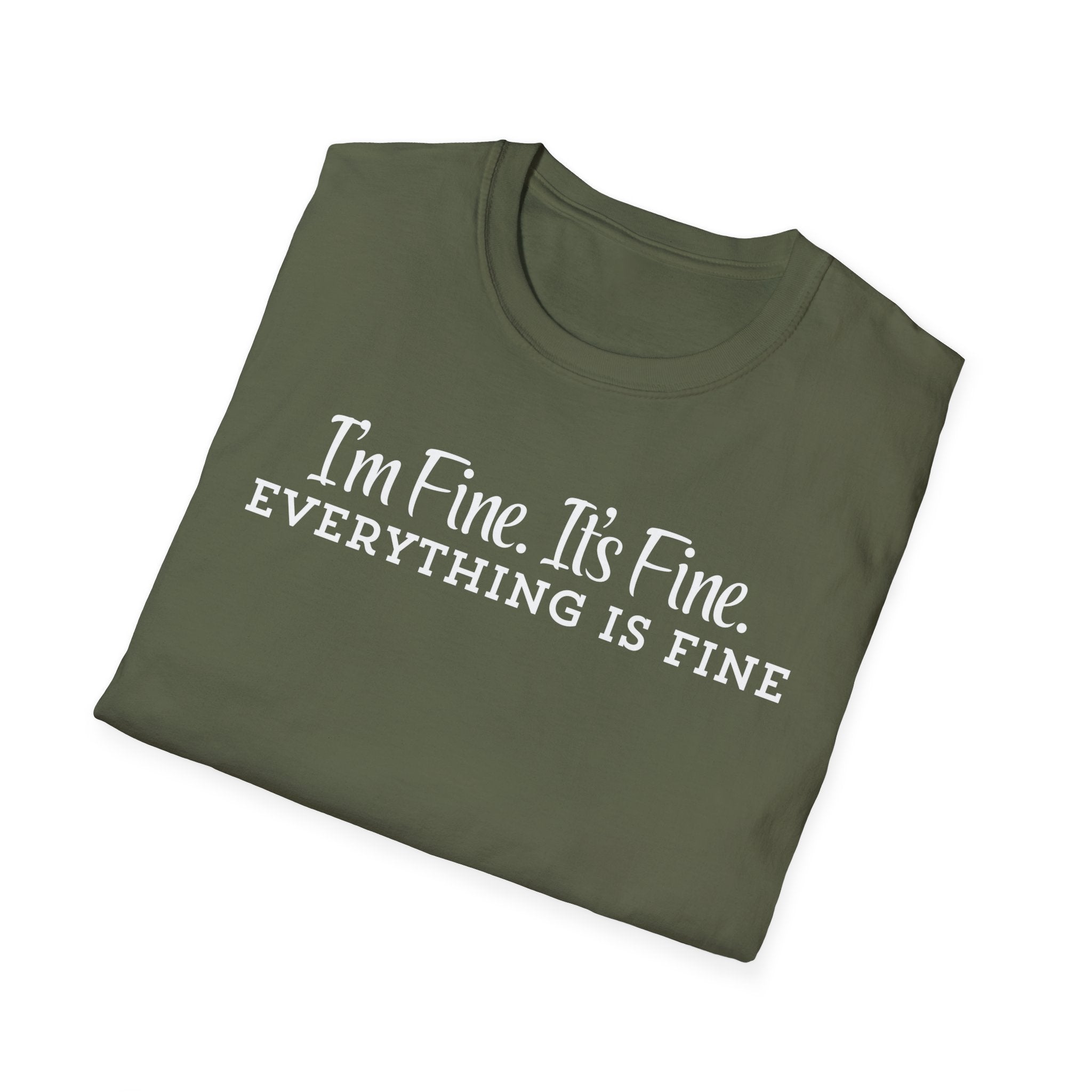 T‑Shirt — “I’m Fine. It’s Fine. Everything Is Fine.” Funny Sarcastic Tee