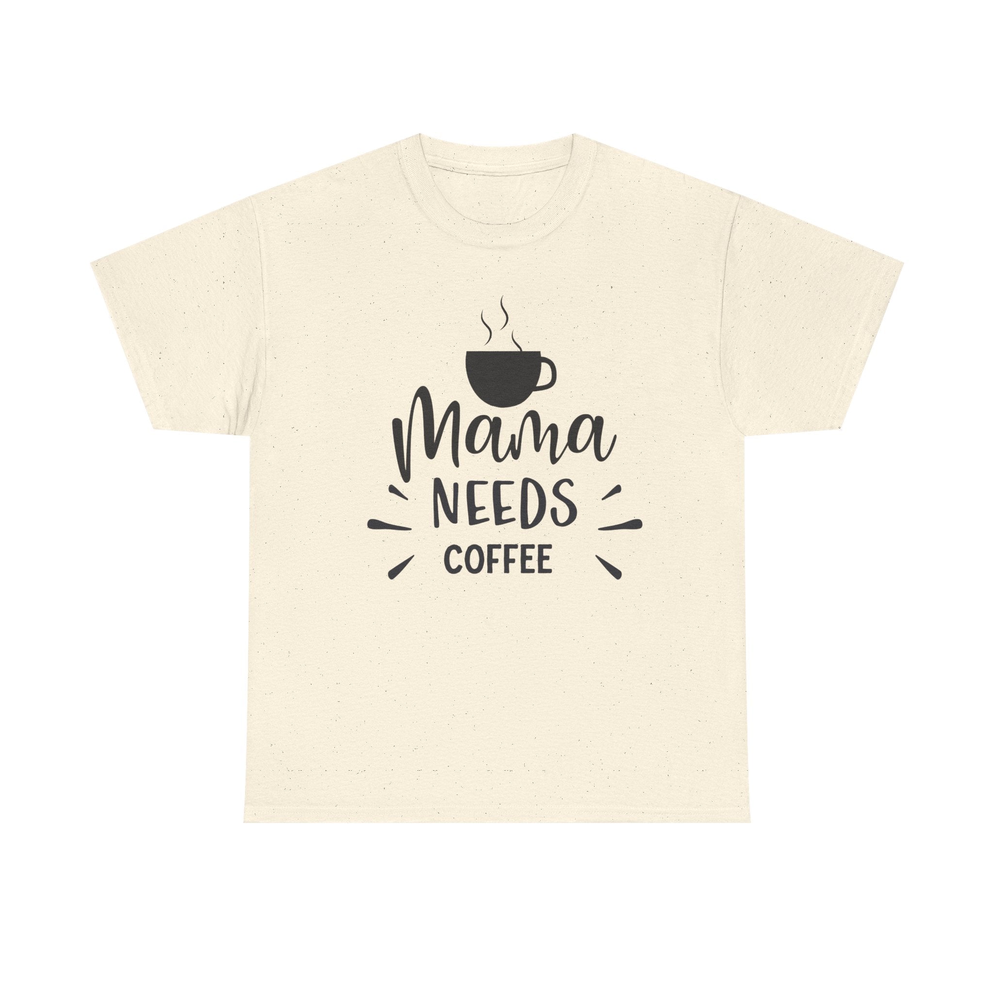 Mama Needs Coffee T-Shirt — Funny Mom Coffee Tee
