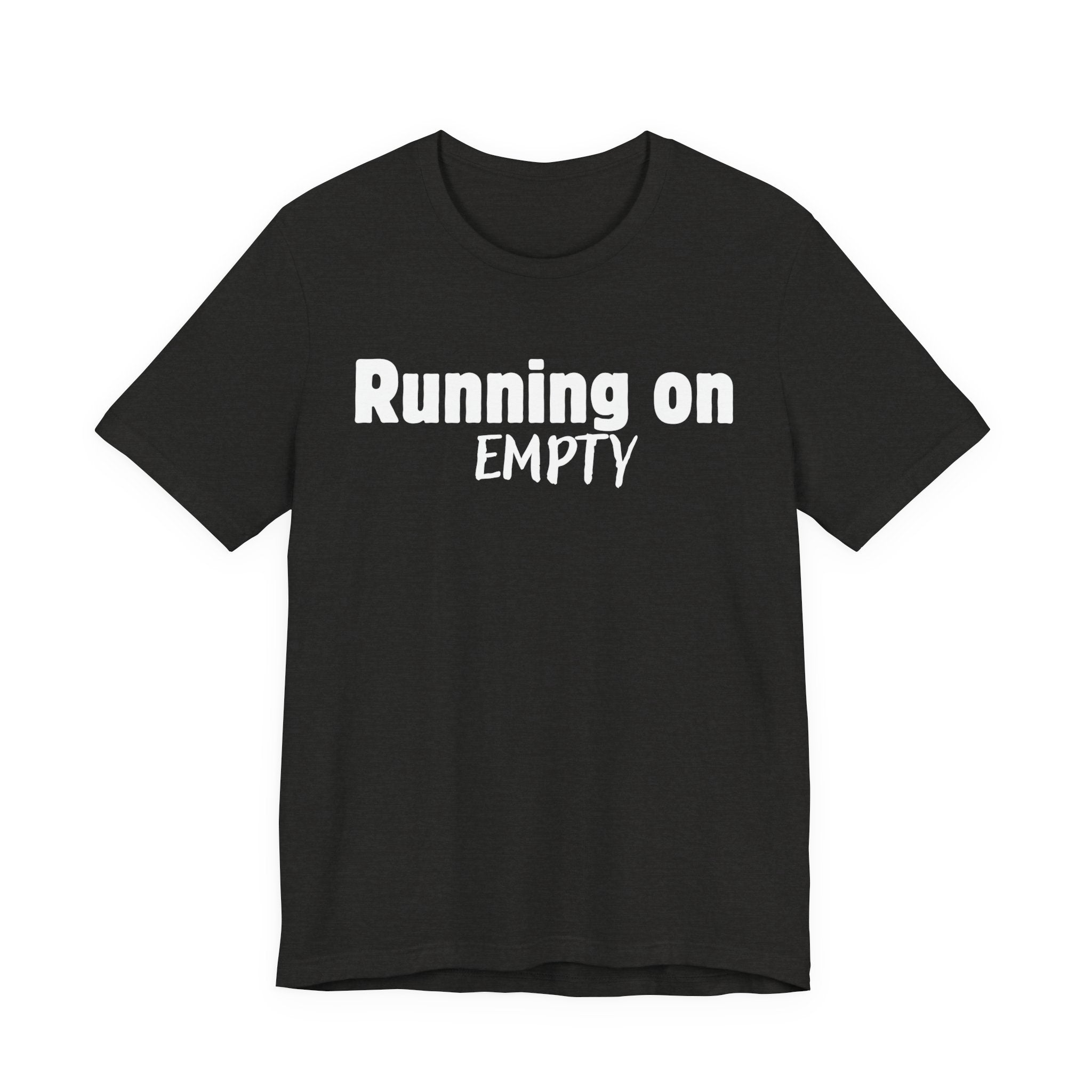 Running On Empty T‑Shirt — Funny Exhausted Graphic Tee