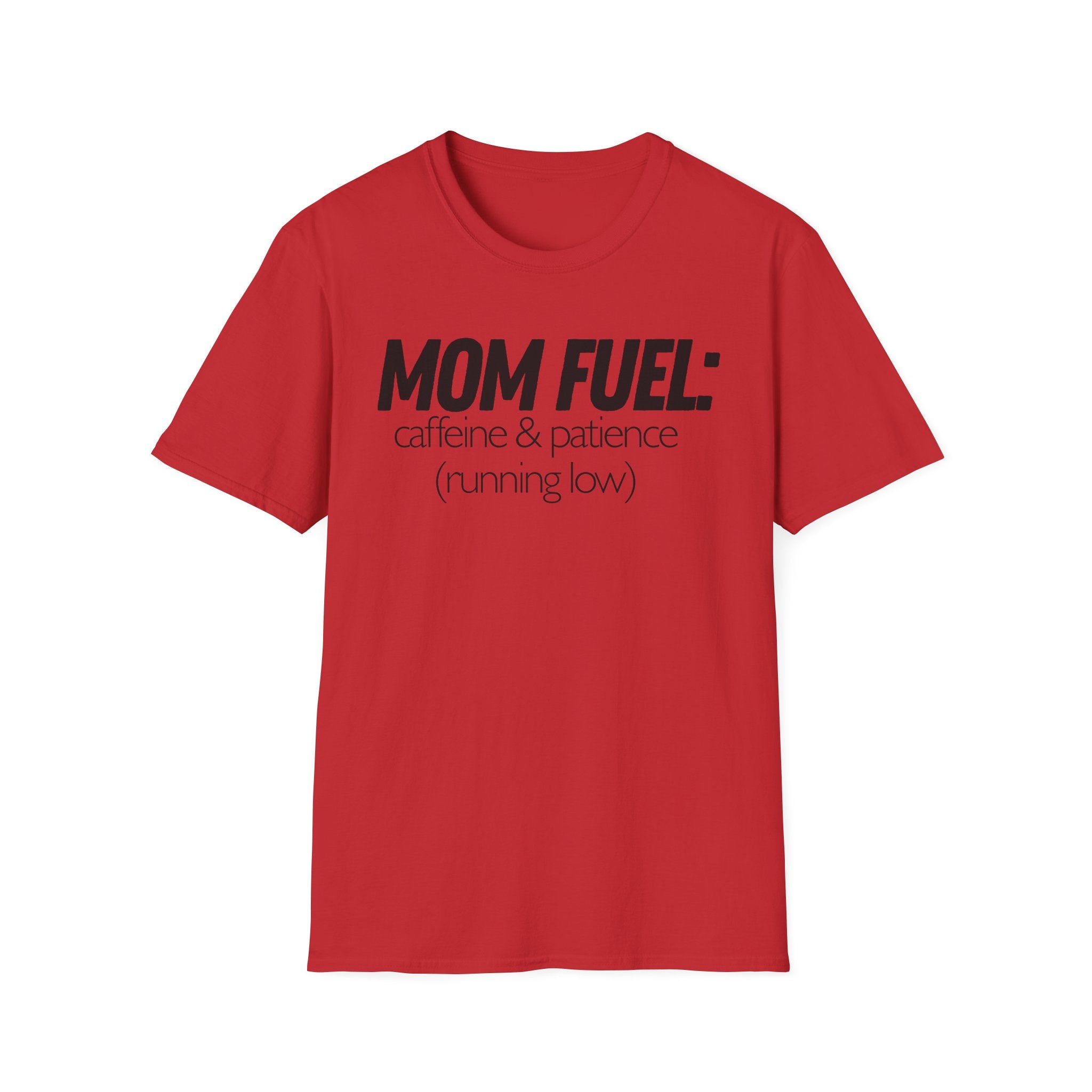 Mom Fuel T-Shirt — “caffeine & patience (running low)” Funny Mom Tee