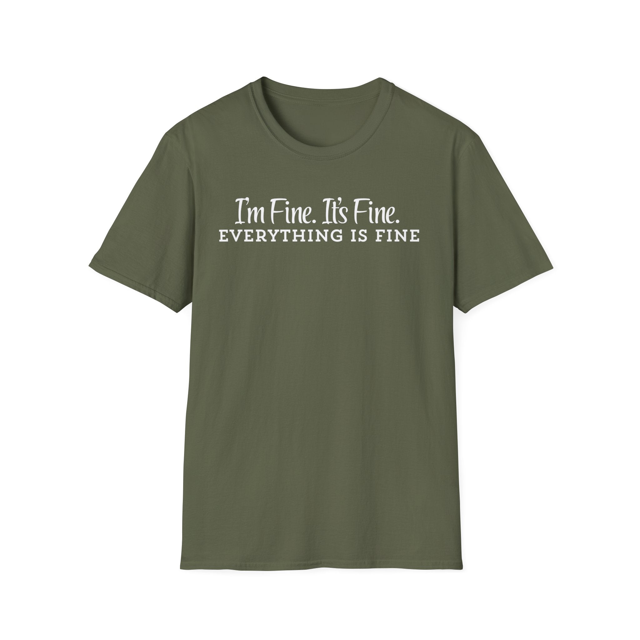 T‑Shirt — “I’m Fine. It’s Fine. Everything Is Fine.” Funny Sarcastic Tee