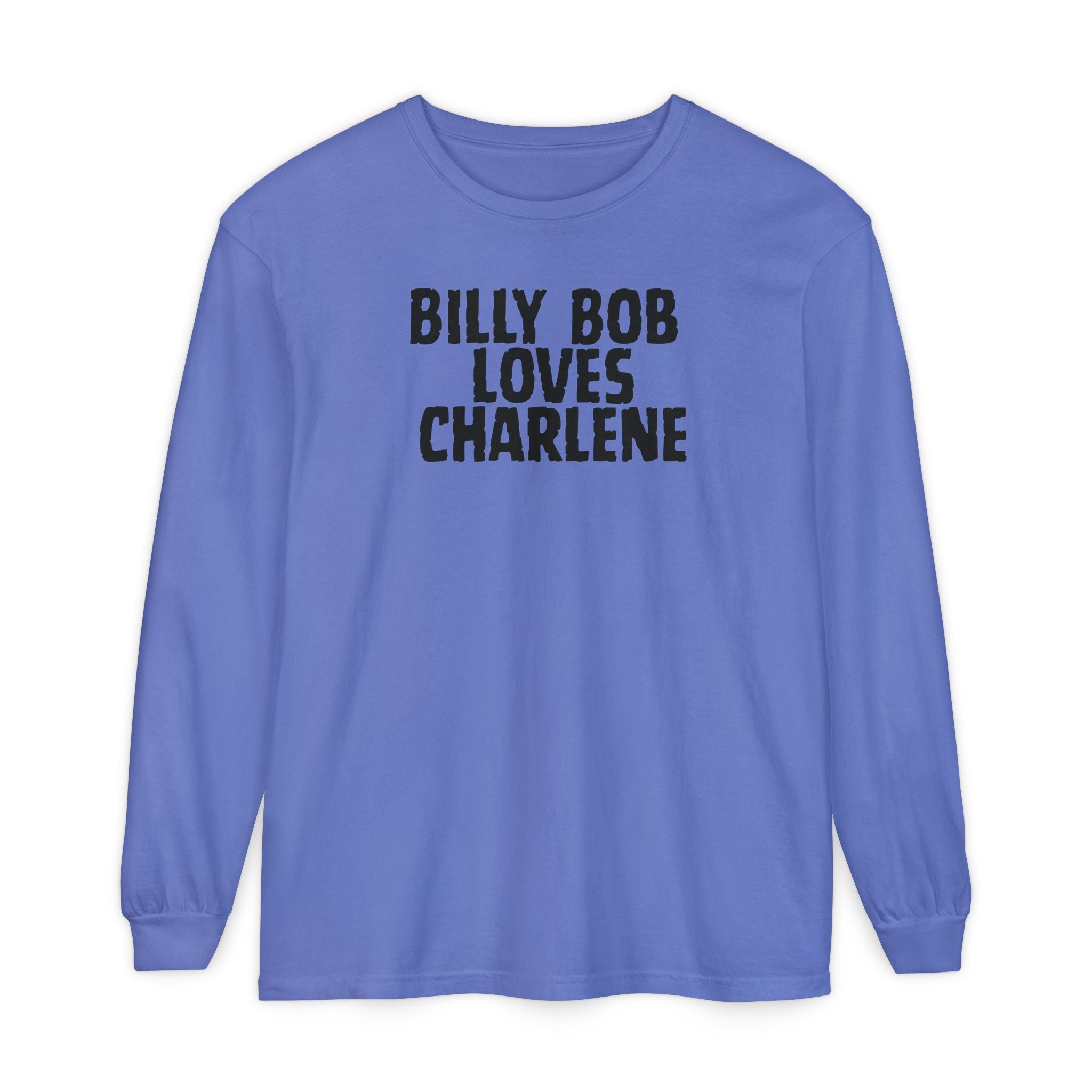 Billy Bob Loves Charlene Long Sleeve Tee