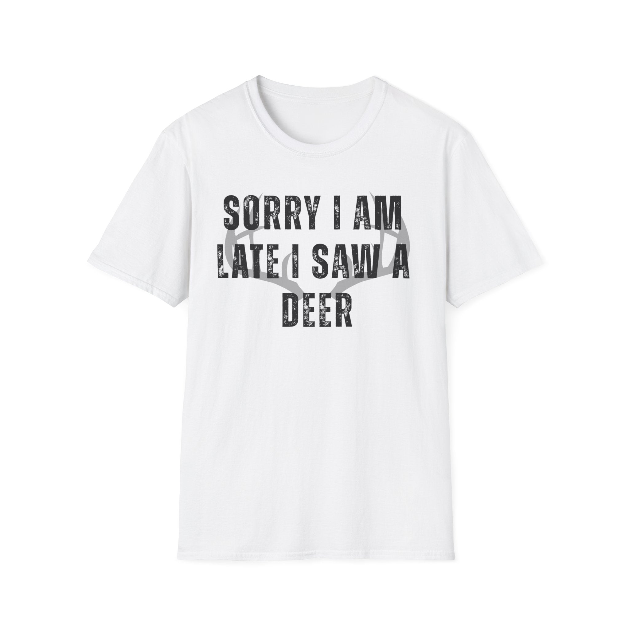 Sorry I Am Late I Saw A Deer T-Shirt — Funny Wildlife Lover Tee