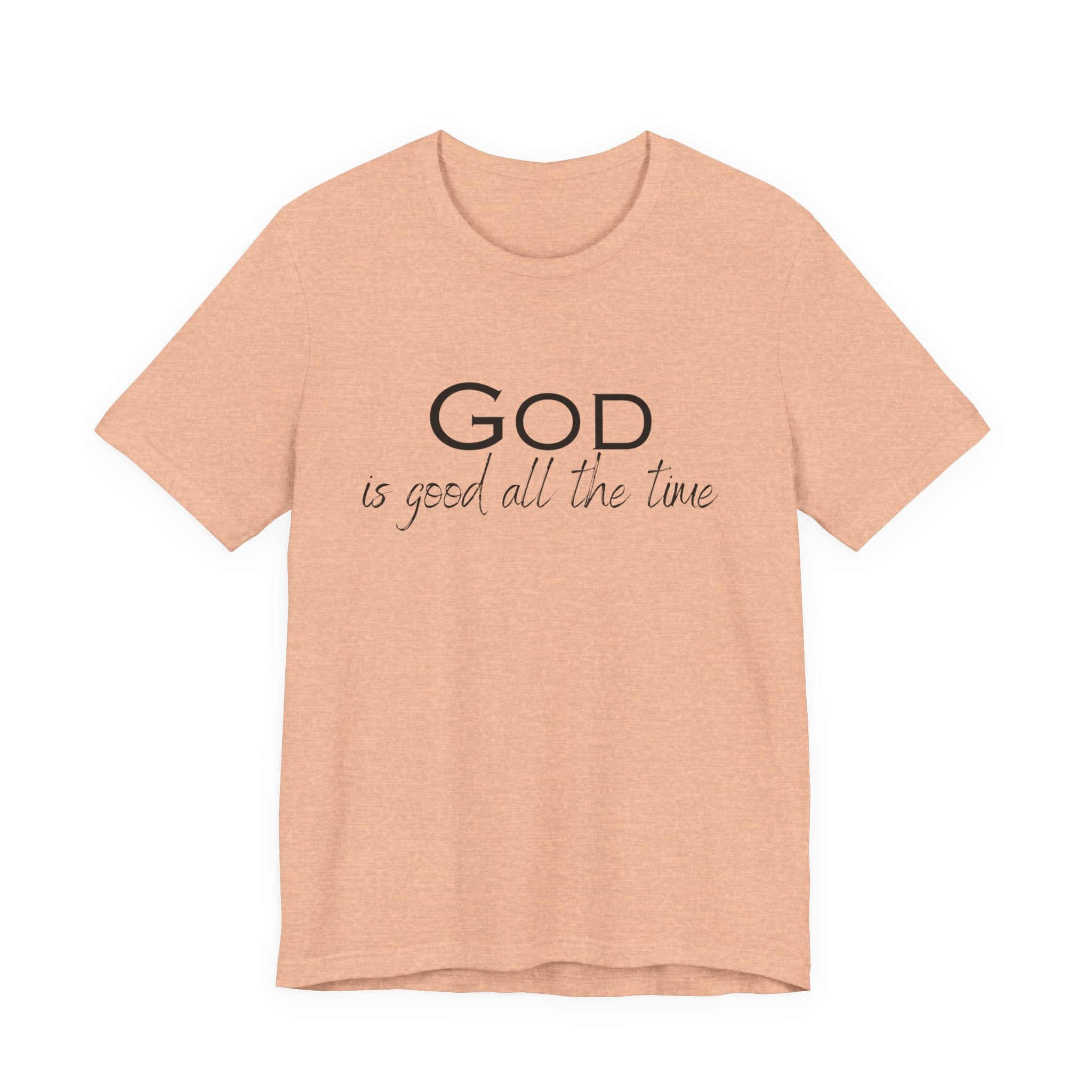 Christian Tee — "God is Good All the Time" Inspirational Shirt