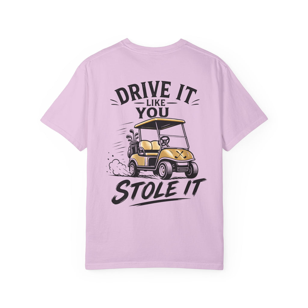 Drive It Like You Stole It T-Shirt