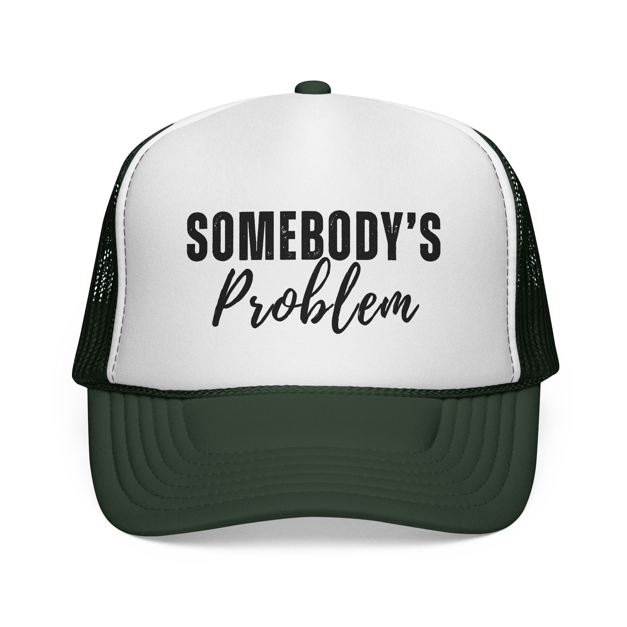 Somebody's Problem Trucker Cap — Funny Statement Mesh Hat